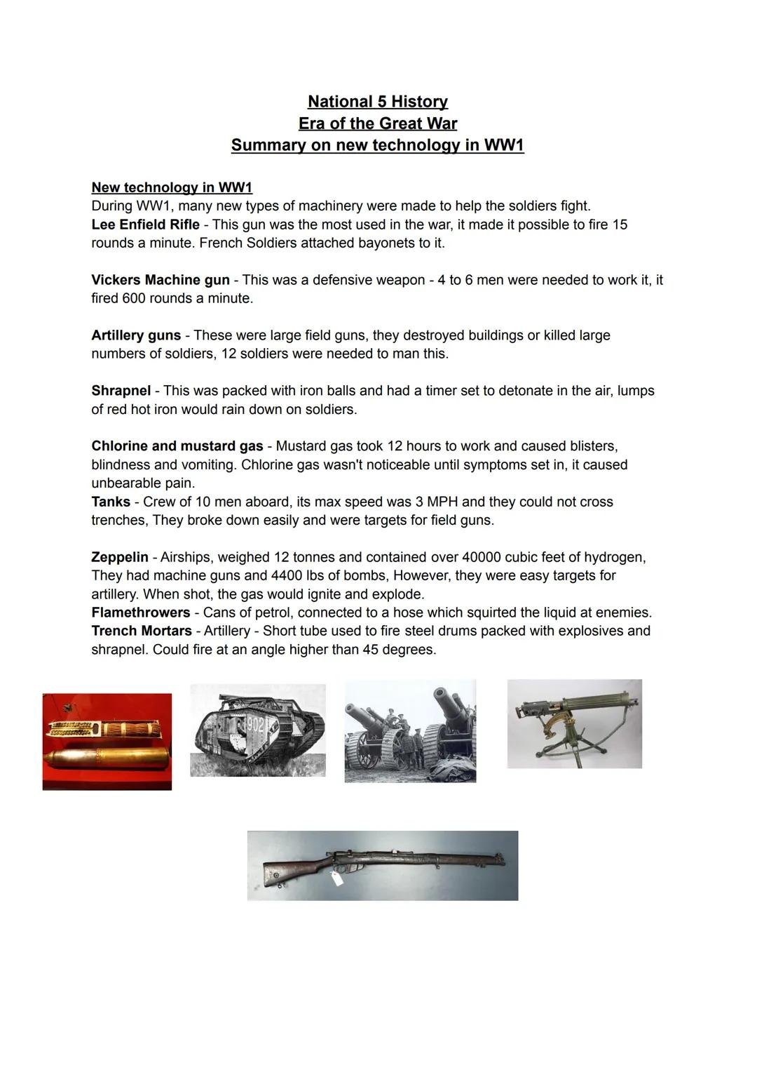National 5 History
Era of the Great War
Summary on new technology in WW1
New technology in WW1
During WW1, many new types of machinery were 