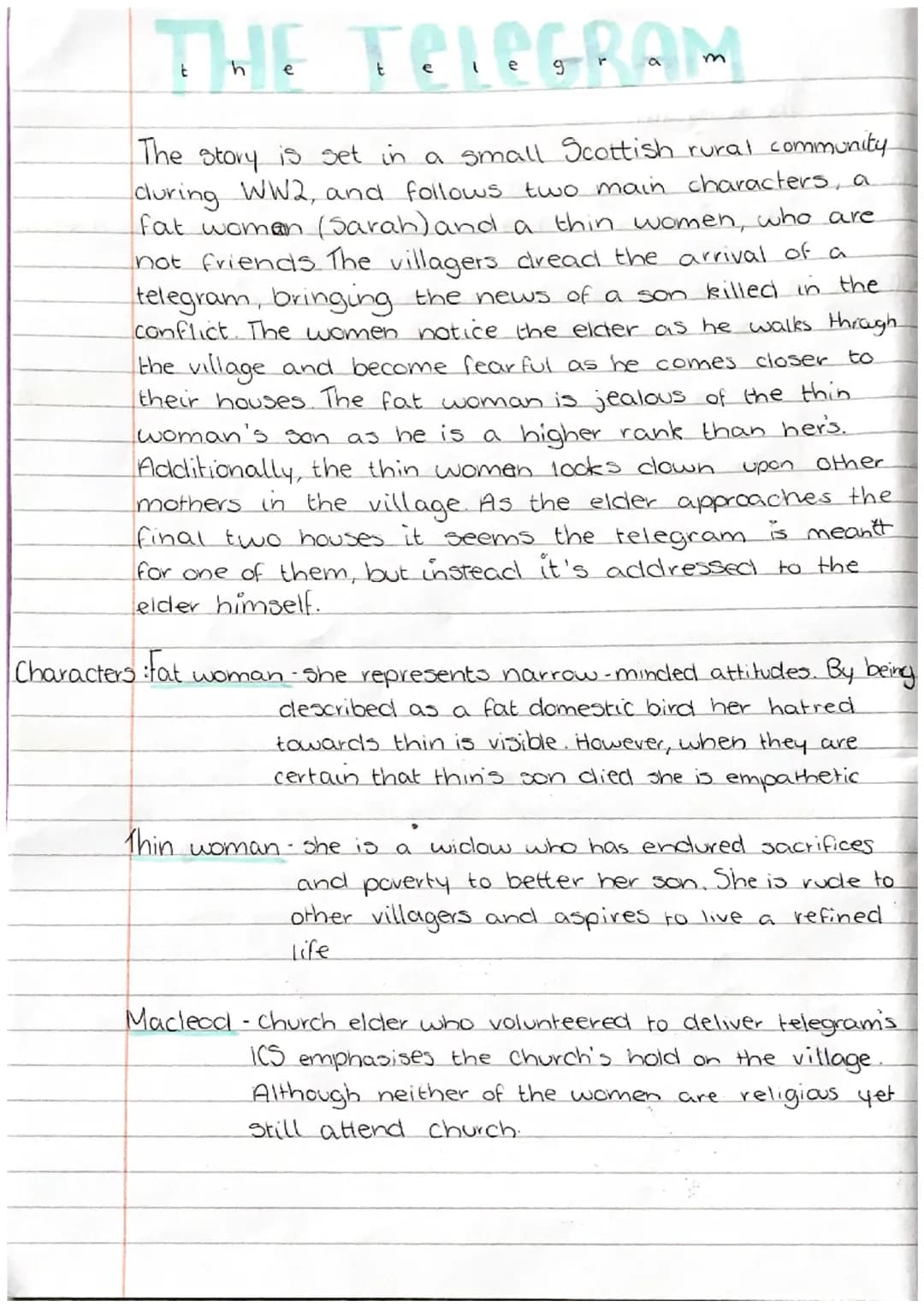 THE TELEGRAM
The story is set in a small Scottish rural community
during WW2, and follows two main characters, a
fat woman (Sarah) and a thi