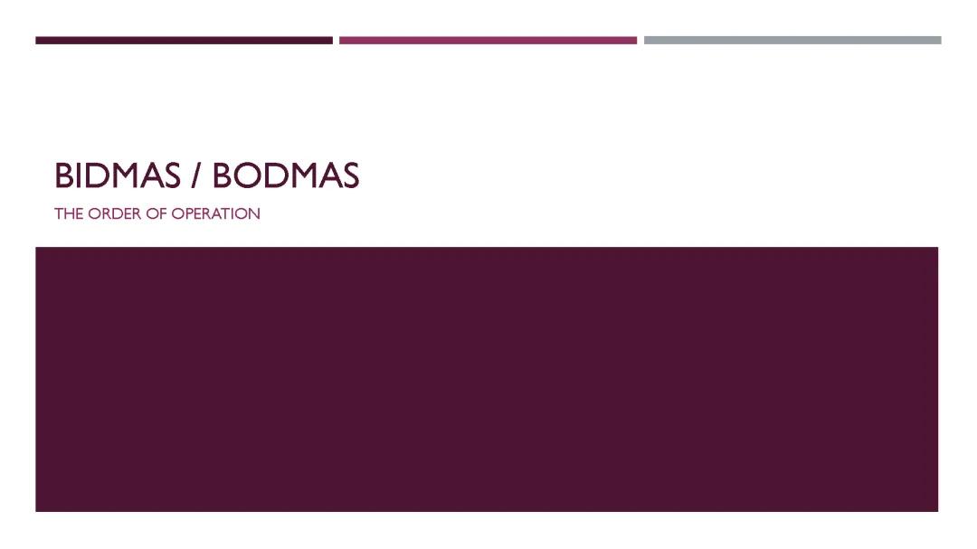 BIDMAS / BODMAS