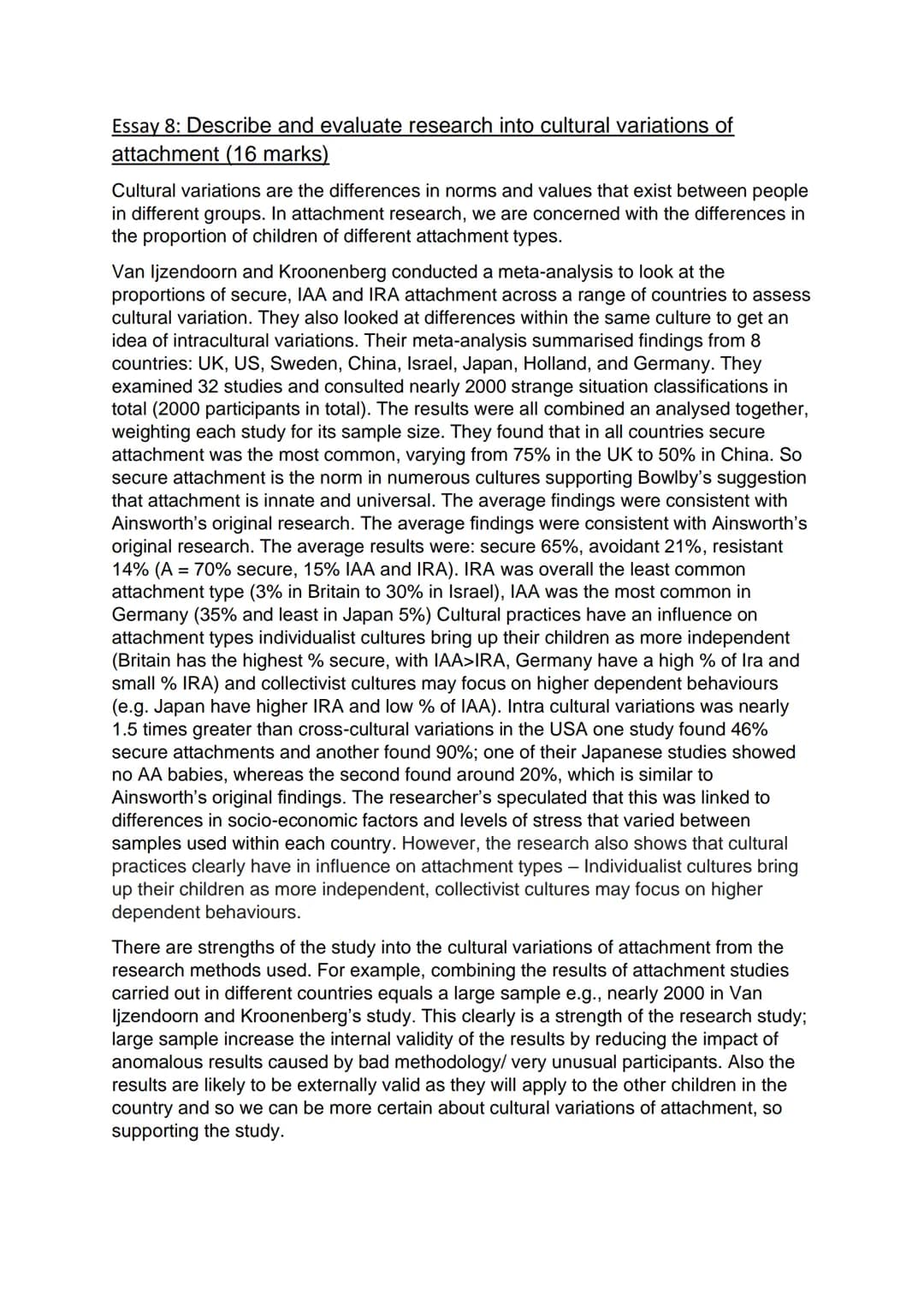Essay 8: Describe and evaluate research into cultural variations of
attachment (16 marks)
Cultural variations are the differences in norms a