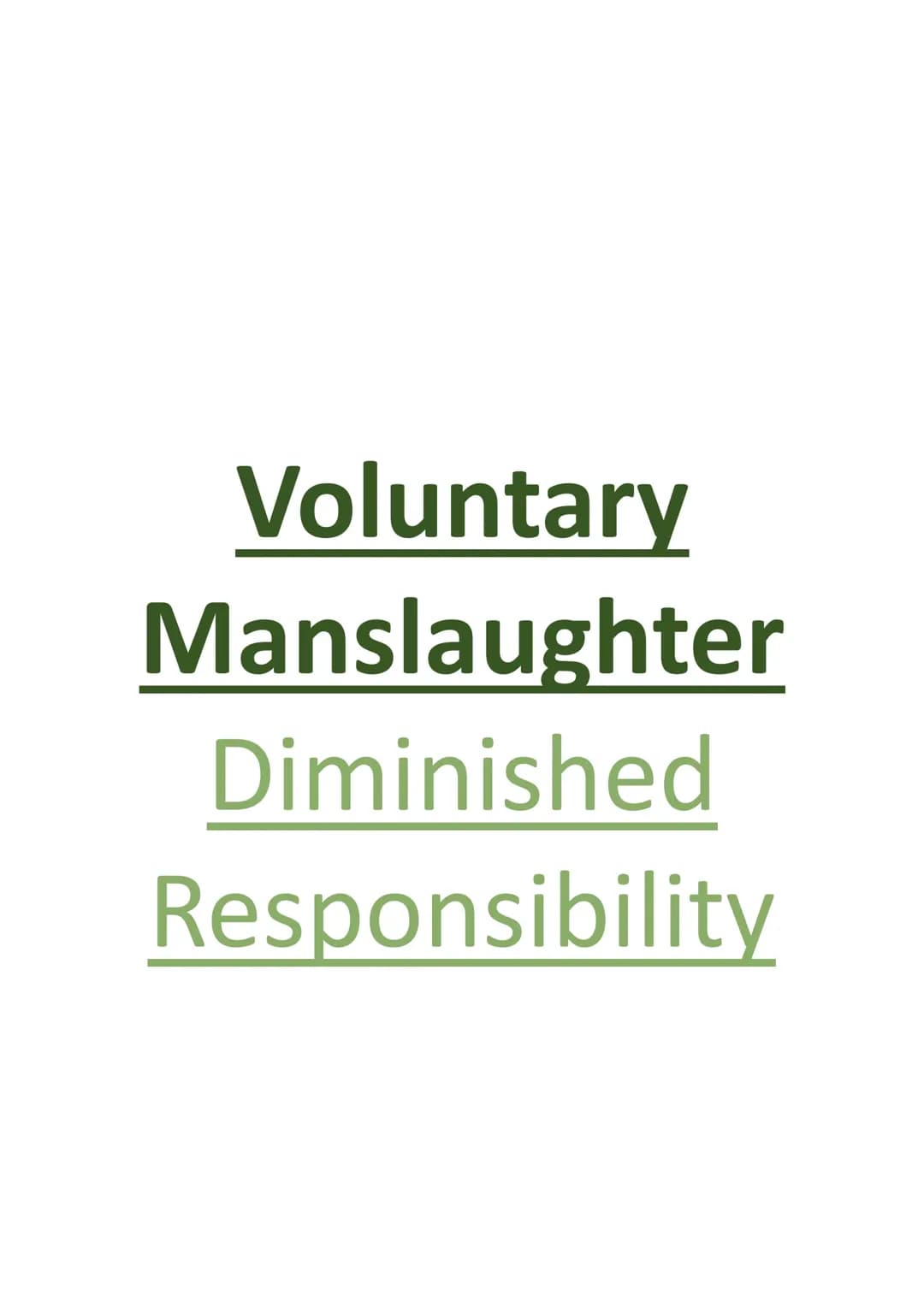 Voluntary manslaughter: Diminished Responsibility 