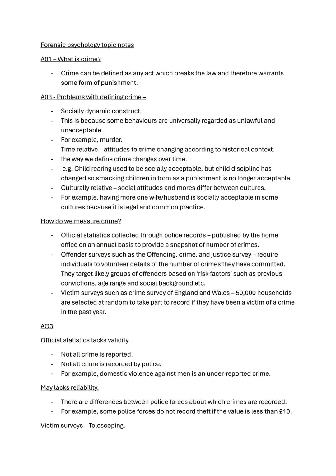 Forensic psychology topic notes
A01-What is crime?
Crime can be defined as any act which breaks the law and therefore warrants
some form of 