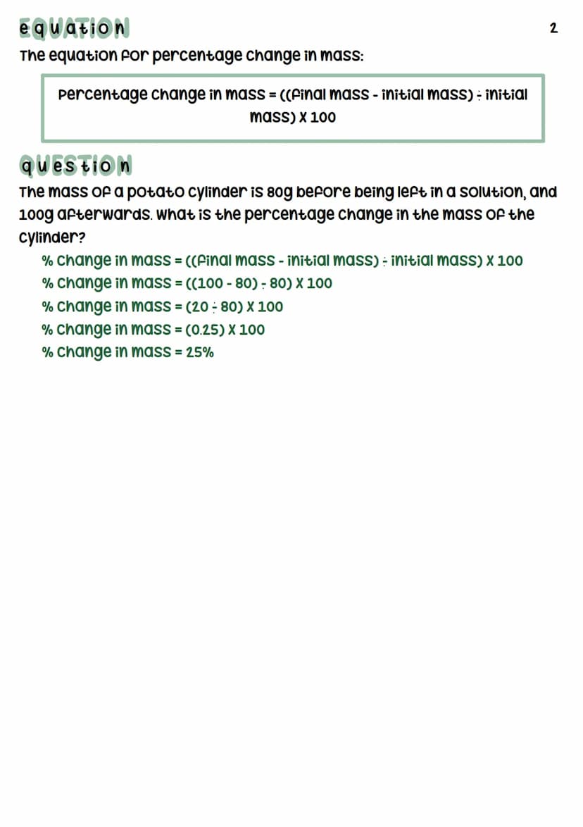 equation
The equation for percentage change in mass:
percentage change in mass = ((Final mass - initial mass) : initial
mass) X 100
2
questi