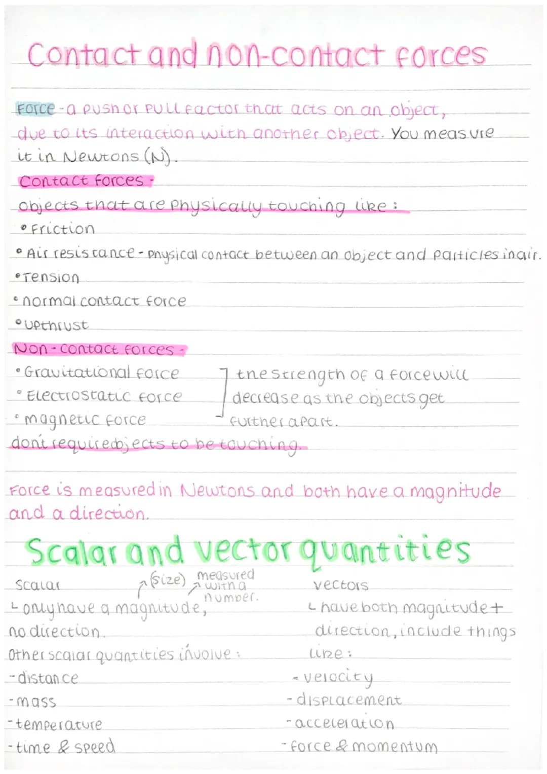 Contact and non-contact forces
Force-a push or Pull factor that acts on an object,
due to its interaction with another object. You measure
i