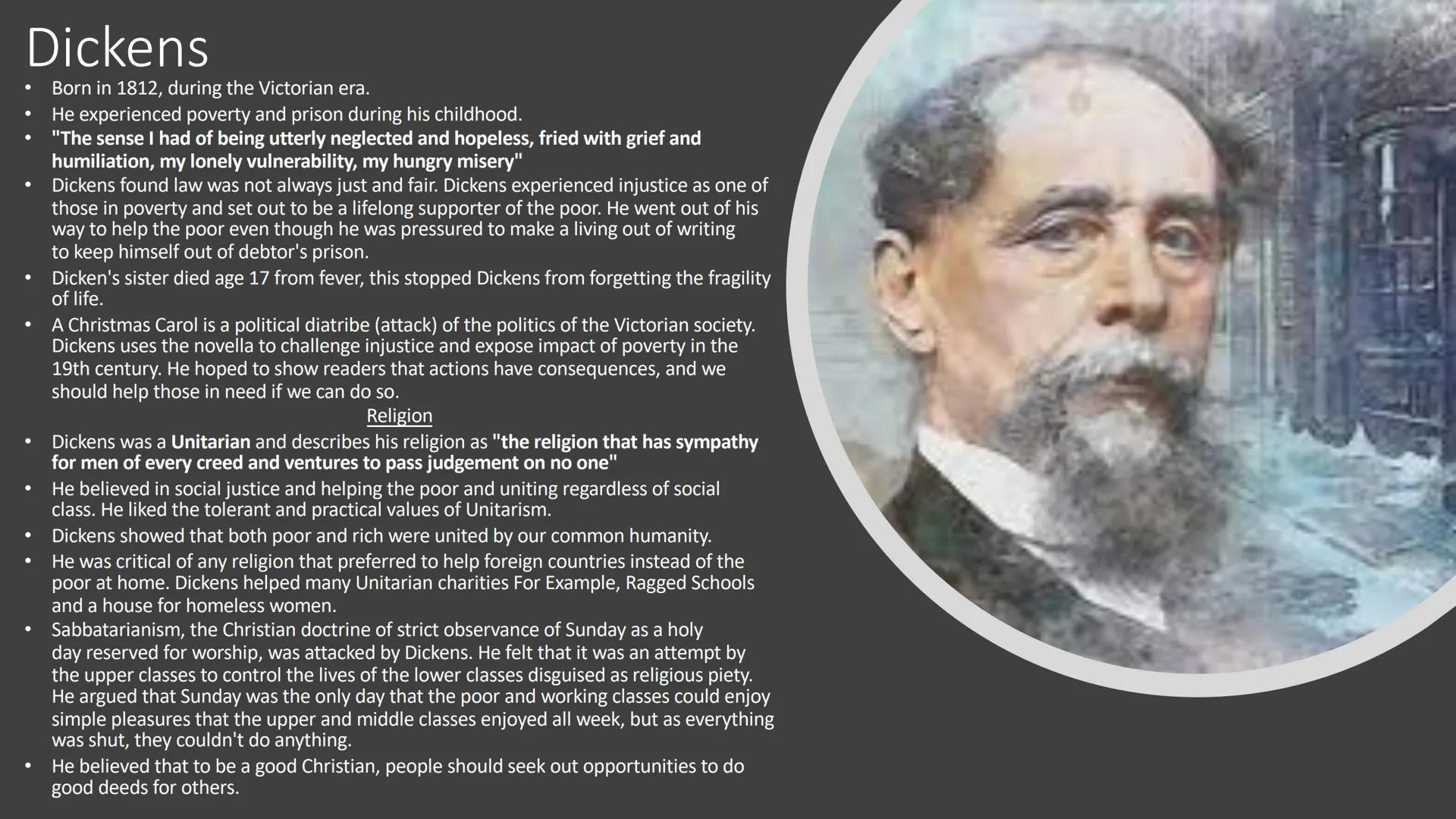 A Christmas Carol
Charles Dickens Dickens
•
Born in 1812, during the Victorian era.
•
He experienced poverty and prison during his childhood