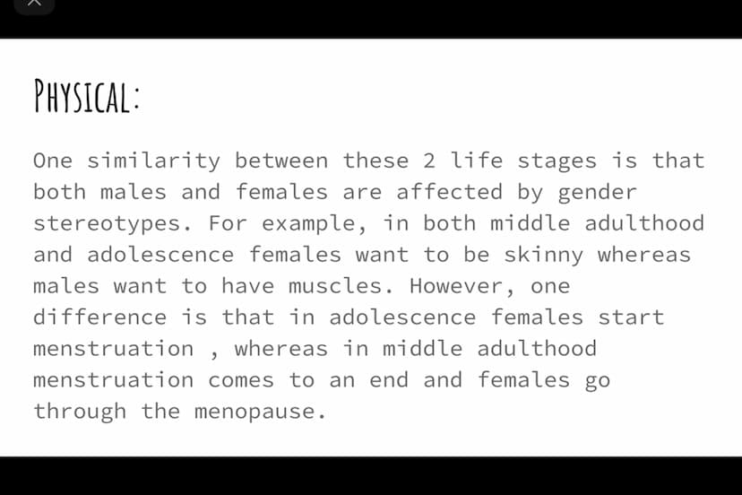 K
SIMILARITIES AND DIFFERENCES
BETWEEN ADOLESCENCE AND MIDDLE
ADULTHOOD- GENDER ROLES
Health and social care K
PHYSICAL:
One similarity betw