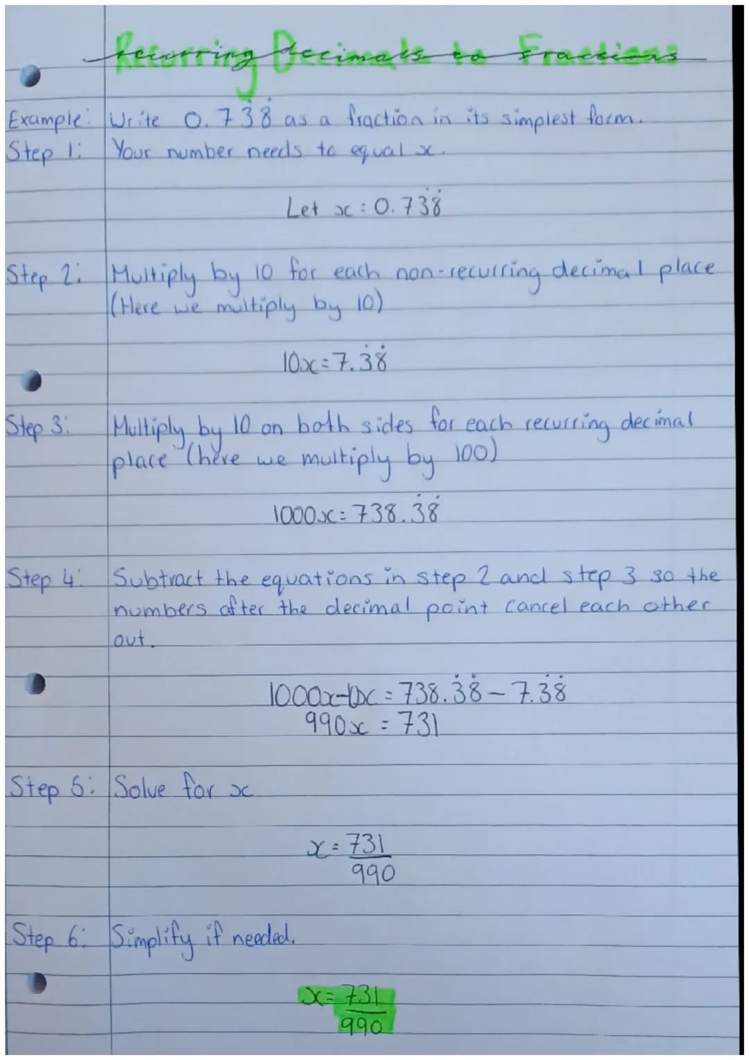 Recurring Decimals to Fractions
Example: Write 0.738 as a fraction in its simplest form.
Step 1:
Your number needs to equal x.
Let ac: 0.738