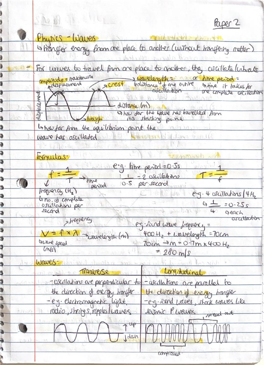 ## Paper 2

## Physics - Waves

- transfer energy from one place to another (without transferring matter)

- For waves to travel from one pl