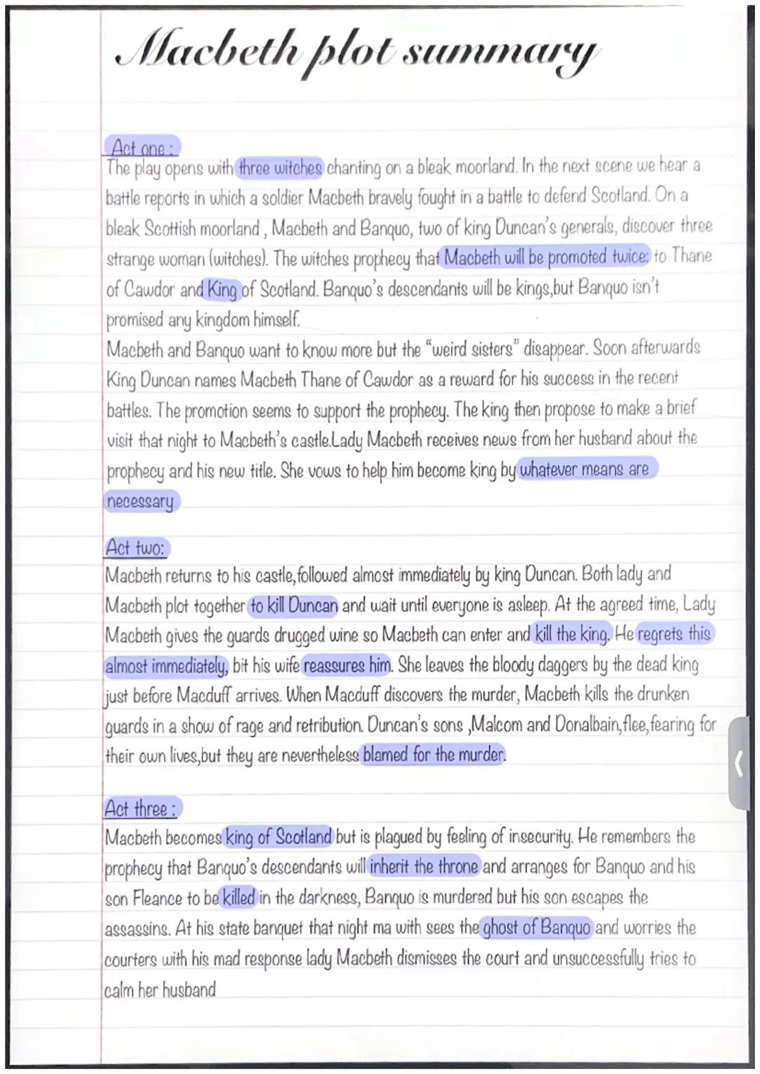 Macbeth plot summary
Act one:
The play opens with three witches chanting on a bleak moorland. In the next scene we hear a
battle reports in 