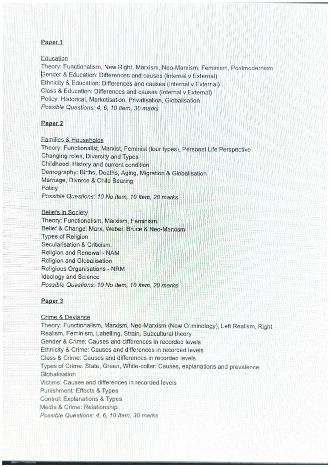 Paper 1
Education
Theory: Functionalism, New Right, Marxism, Neo-Marxism, Feminism, Postmodernism
Gender & Education: Differences and causes