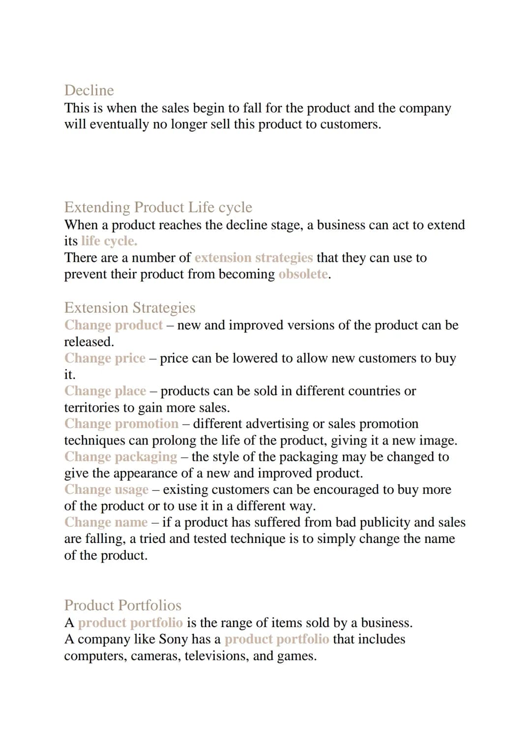 Product life cycle
Sales
Development
Introduction
Growth
Maturity
Product
Decline
All products go through
distinct phases or stages.
Togethe