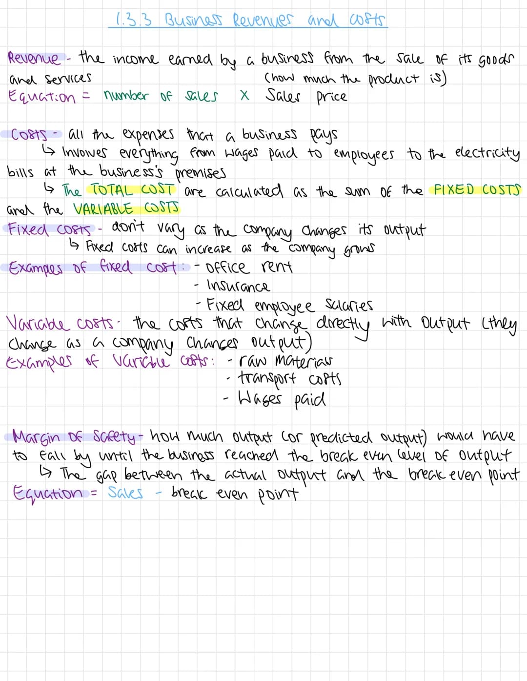1.3.3 Business Revenues and cofts
Revenue - the income earned by a business from the sale of its goods
(how much the product is)
X Sales Pri