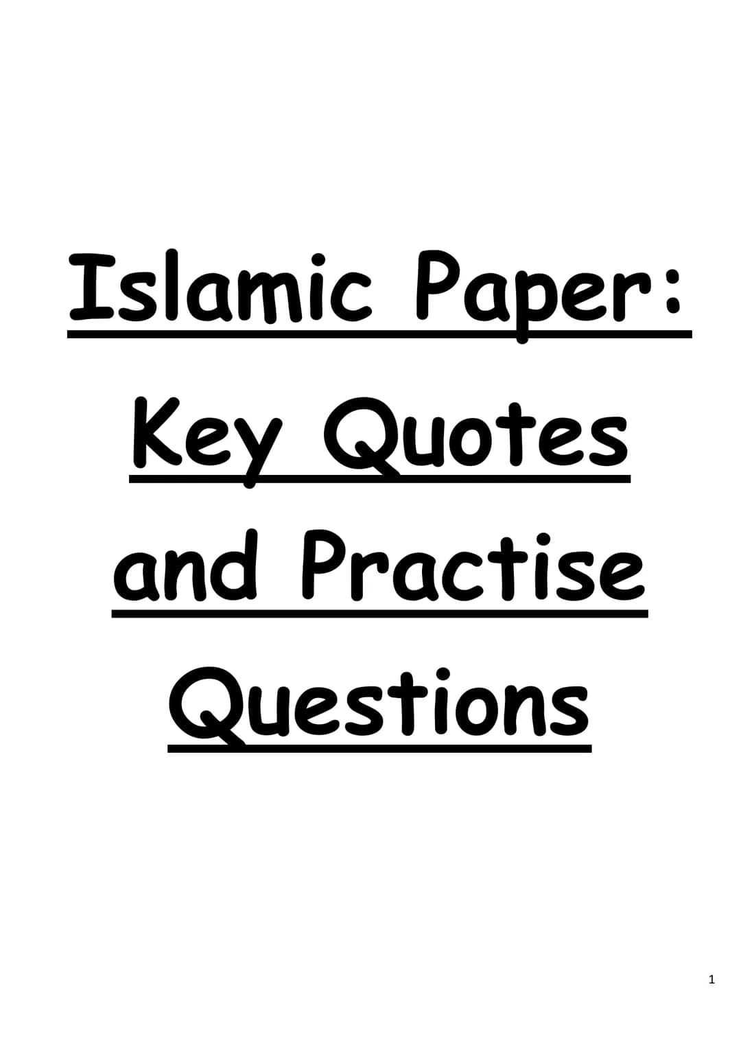Islamic Paper:
Key Quotes
and Practise
Questions
1 Beliefs and Teachings
'You must believe in Allah, his angels, his holy books, his messeng