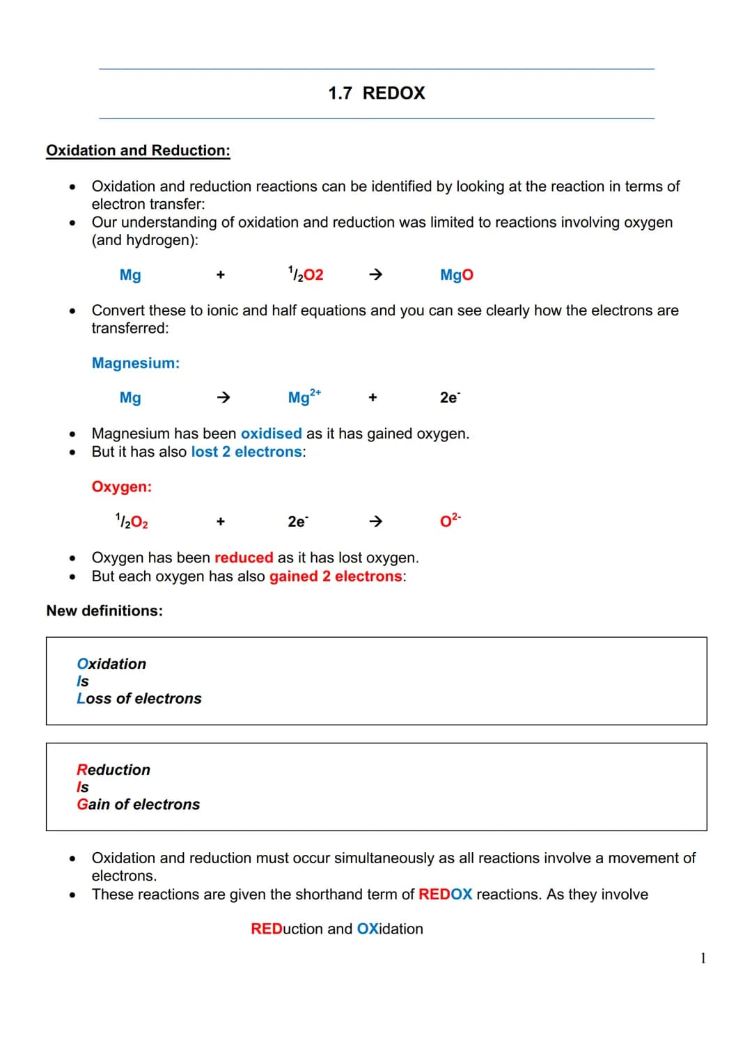 Oxidation and Reduction:
●
●
Oxidation and reduction reactions can be identified by looking at the reaction in terms of
electron transfer:
O