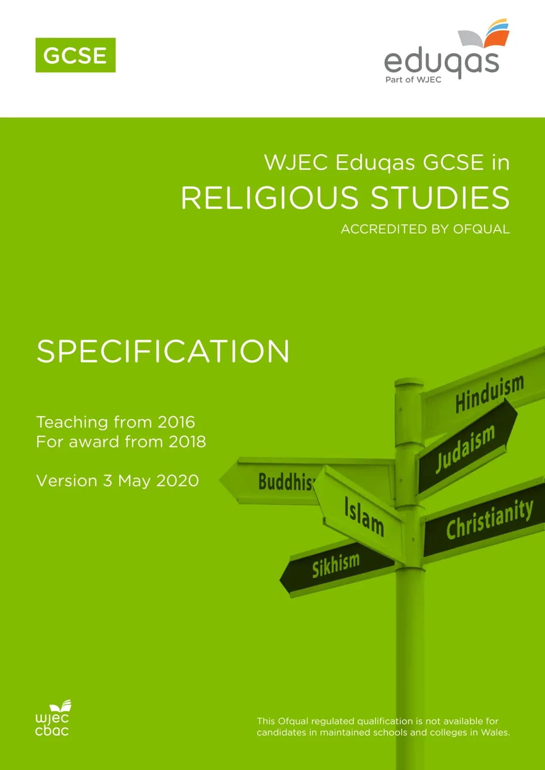 GCSE
eduqas
Part of WJEC
WJEC Eduqas GCSE in
RELIGIOUS STUDIES
ACCREDITED BY OFQUAL
SPECIFICATION
Teaching from 2016
For award from 2018
Ver