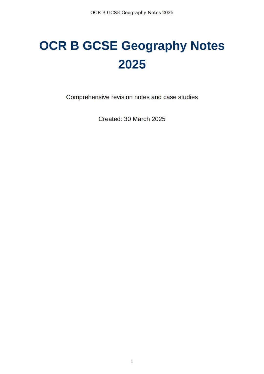 # OCR B GCSE Geography Notes 2025

# OCR B GCSE Geography Notes
2025

Comprehensive revision notes and case studies

Created: 30 March 2025
