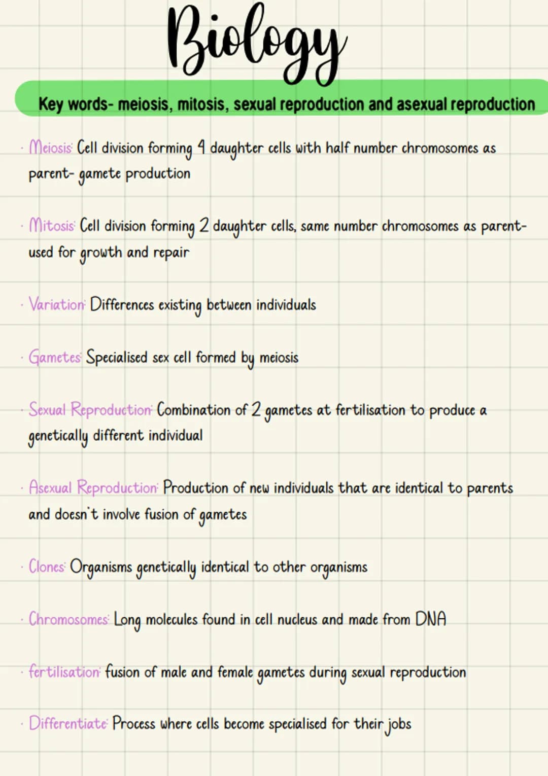 .
Mitosis: Cell division forming 2 daughter cells, same number chromosomes as parent-
used for growth and repair
• Variation Differences exi