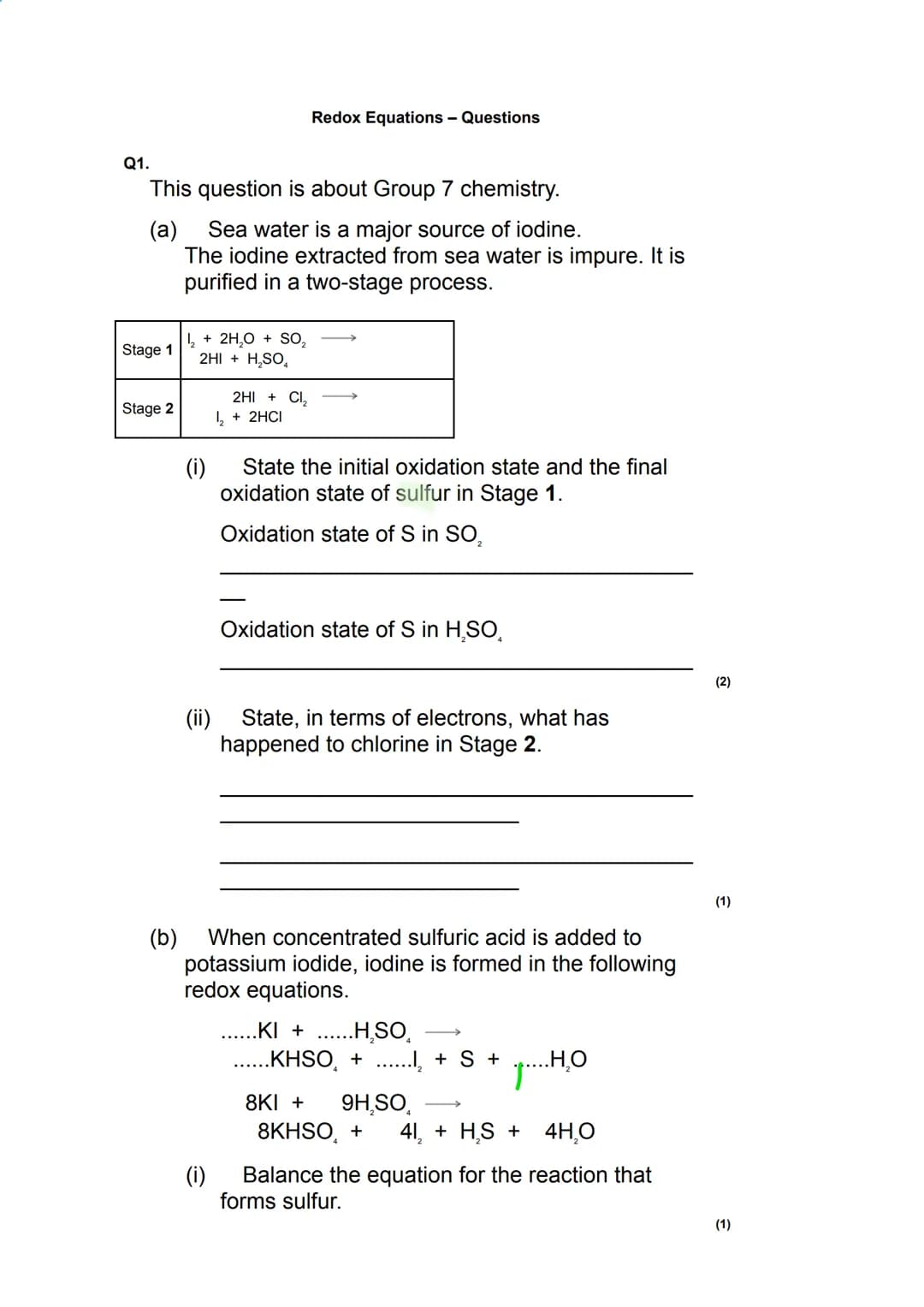 Q1.
This question is about Group 7 chemistry.
(a) Sea water is a major source of iodine.
The iodine extracted from sea water is impure. It i