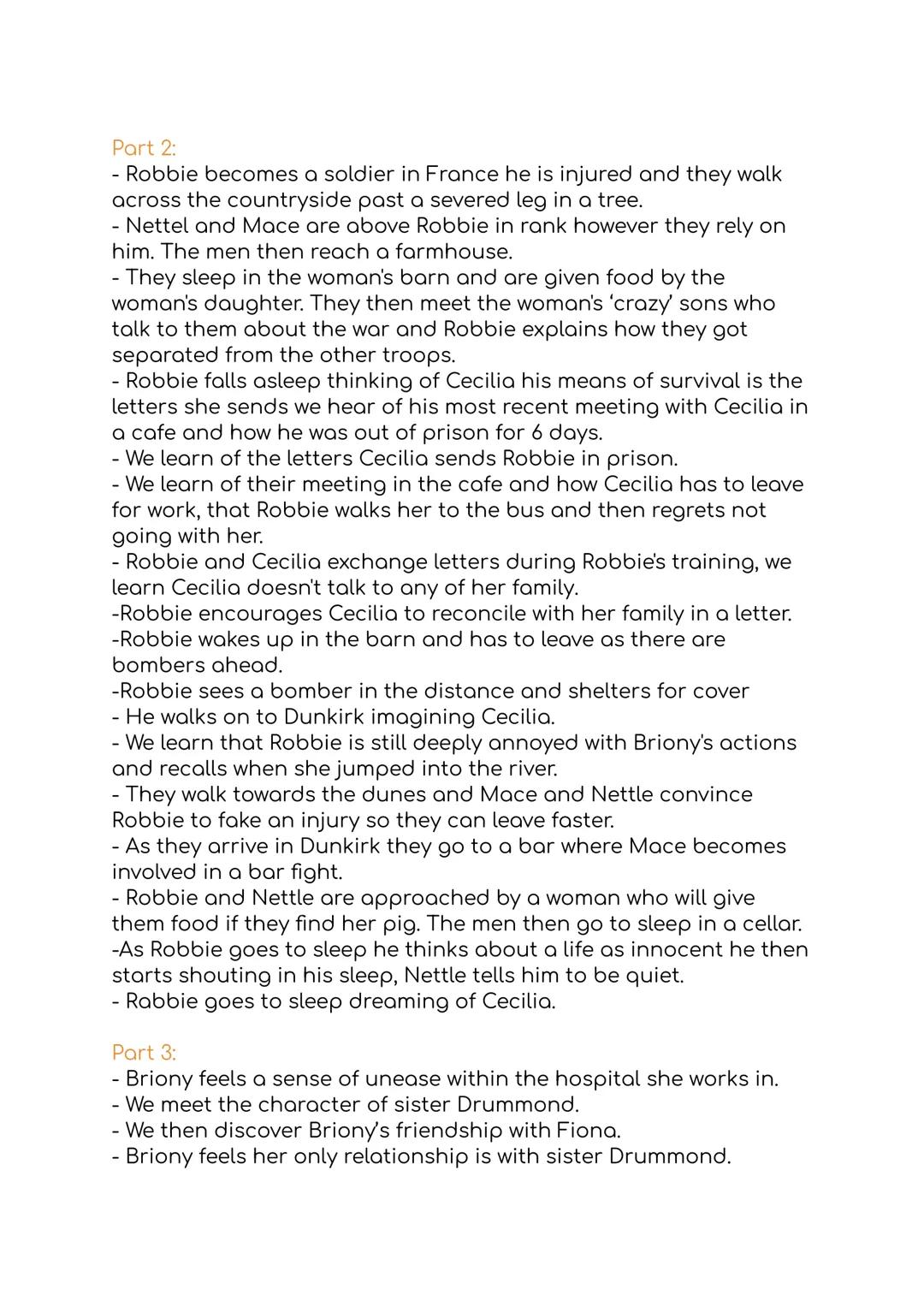 # Atonement summary:

Part one:

Chapter 1: We meet Briony and her play The Trials of Arabella, we
then meet her cousins her mother and her 