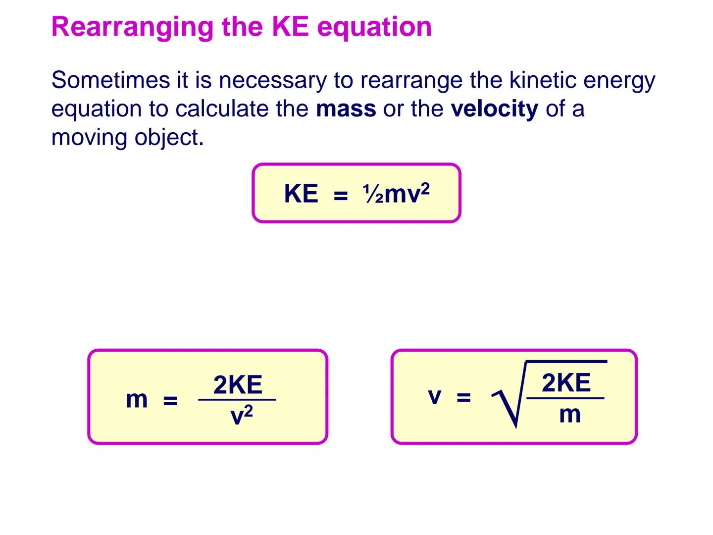26/11/2022
P1 - Kinetic Energy Kinetic energy can be increased
by:
Increasing
mass
Increasing
speed How is kinetic energy calculated?
The ki