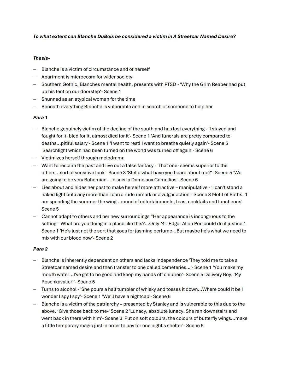 To what extent can Blanche DuBois be considered a victim in A Streetcar Named Desire?
Thesis-
Blanche is a victim of circumstance and of her