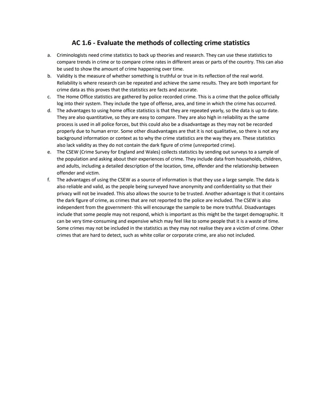a.
b.
C.
d.
e.
f.
AC 1.6 - Evaluate the methods of collecting crime statistics
Criminologists need crime statistics to back up theories and 