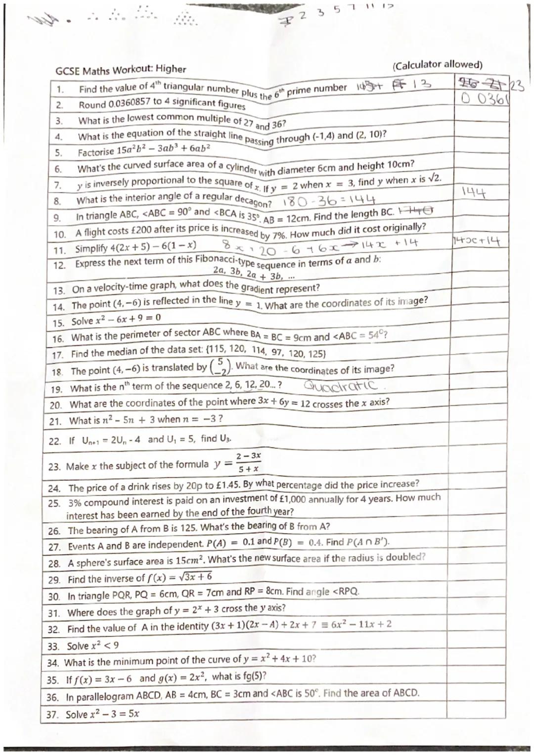 # P23 5 7 11 12

GCSE Maths Workout: Higher (Calculator allowed)

1. Find the value of 4th triangular number plus the 6th prime number 13
2.