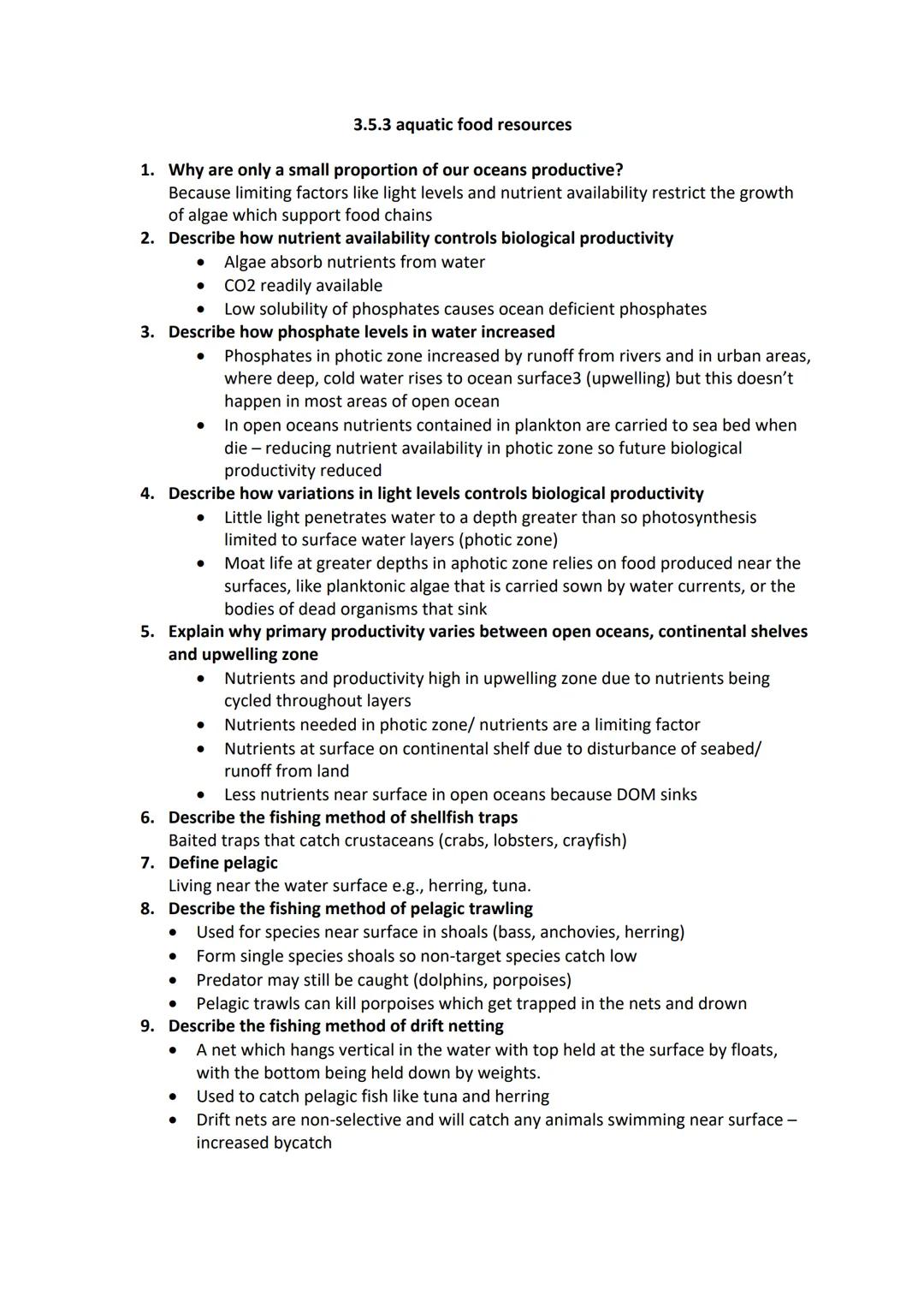 ### 3.5.3 aquatic food resources

1. Why are only a small proportion of our oceans productive?
   Because limiting factors like light levels