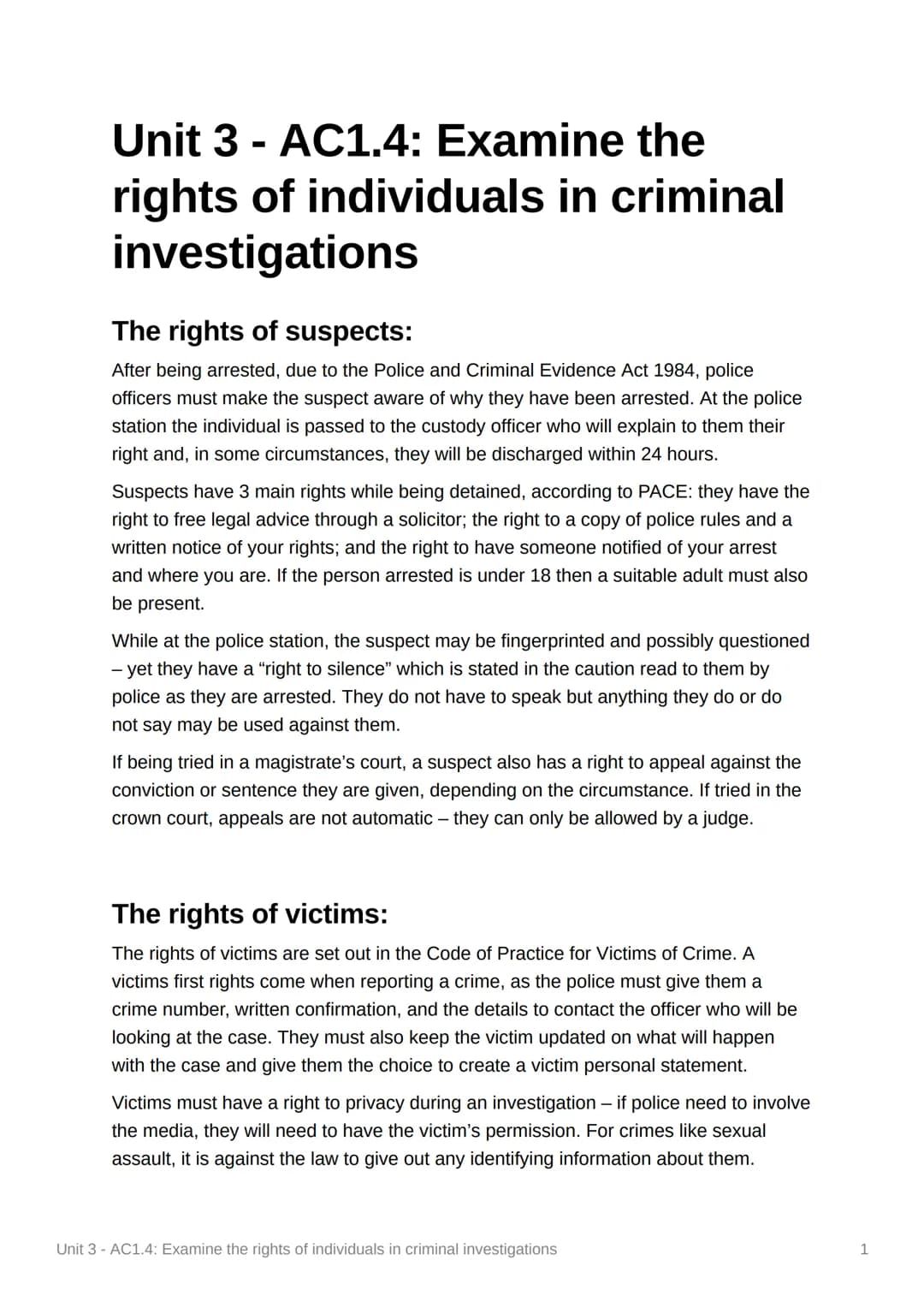 Unit 3-AC1.4: Examine the
rights of individuals in criminal
investigations
The rights of suspects:
After being arrested, due to the Police a