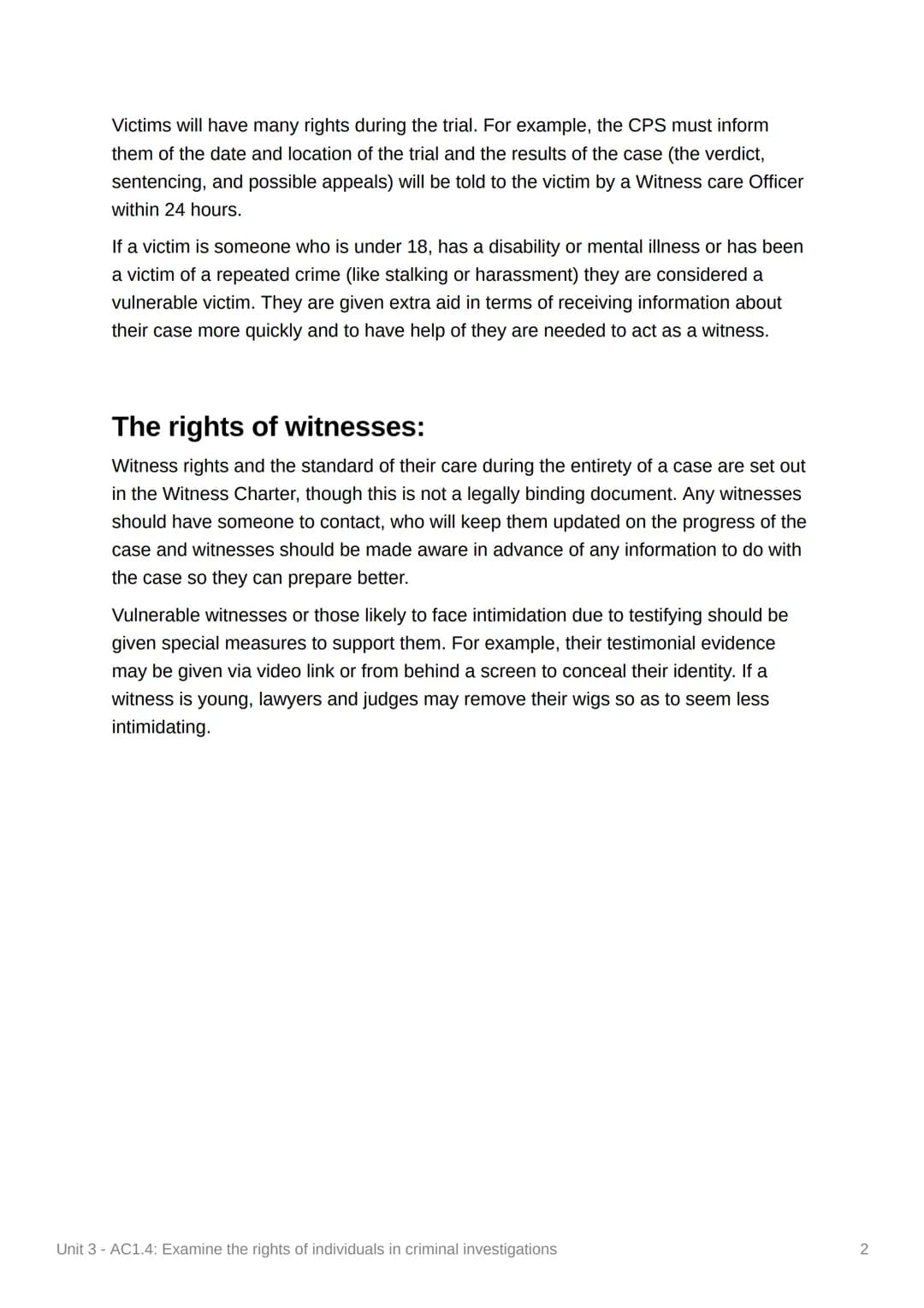 Unit 3-AC1.4: Examine the
rights of individuals in criminal
investigations
The rights of suspects:
After being arrested, due to the Police a