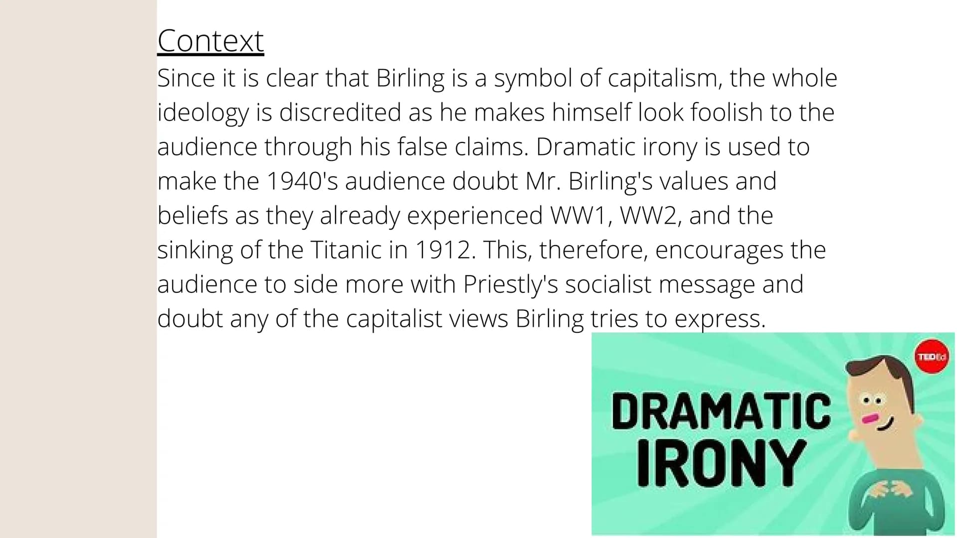 ΑΝ
INSPECTOR
CALLS
MR. ARTHUR BIRLING MR BIRLING'S LINES OF ARGUMENT
"Man of business"
"no chance of war"
"unsinkable, absolutely unsinkable
