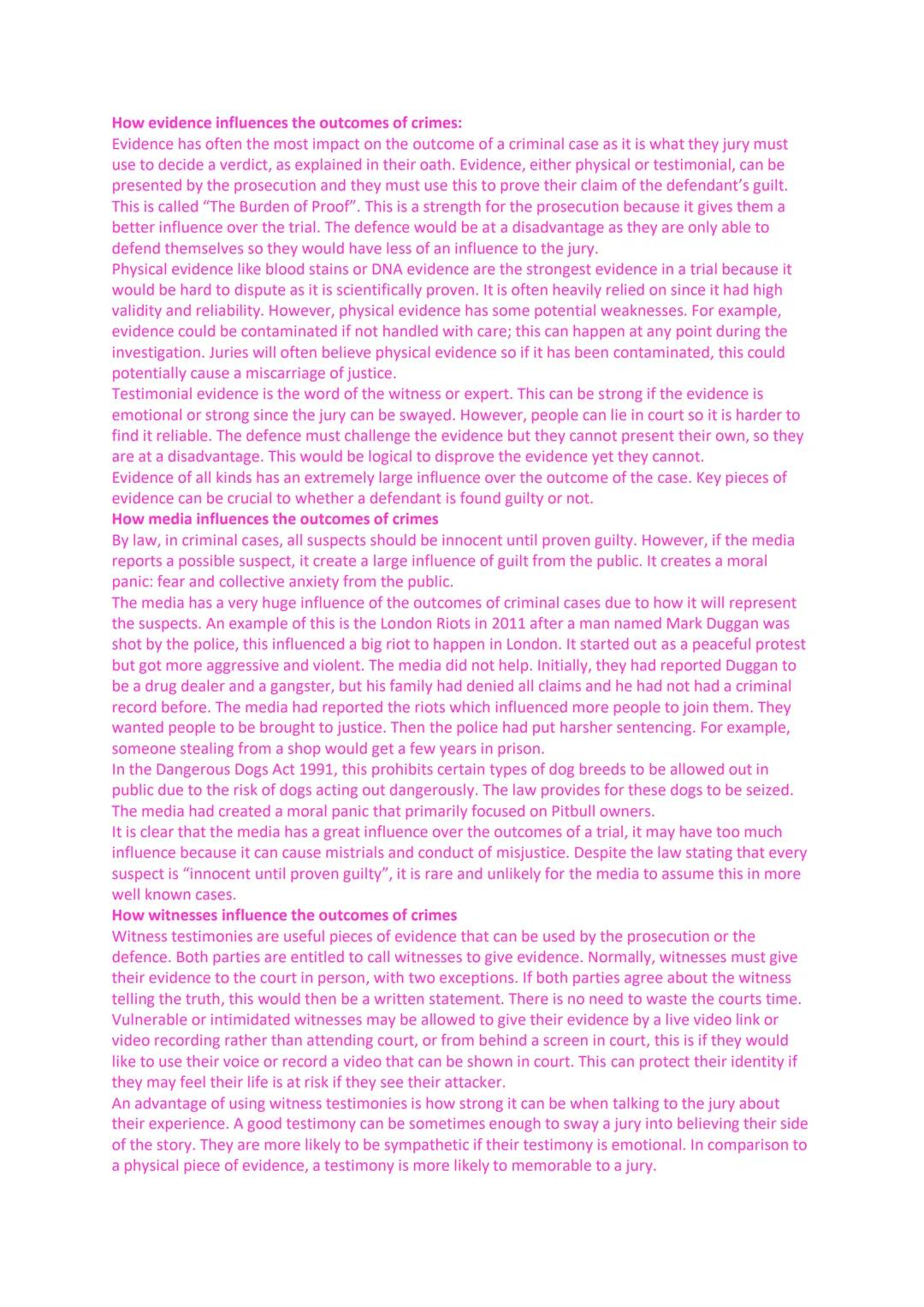 How evidence influences the outcomes of crimes:
Evidence has often the most impact on the outcome of a criminal case as it is what they jury