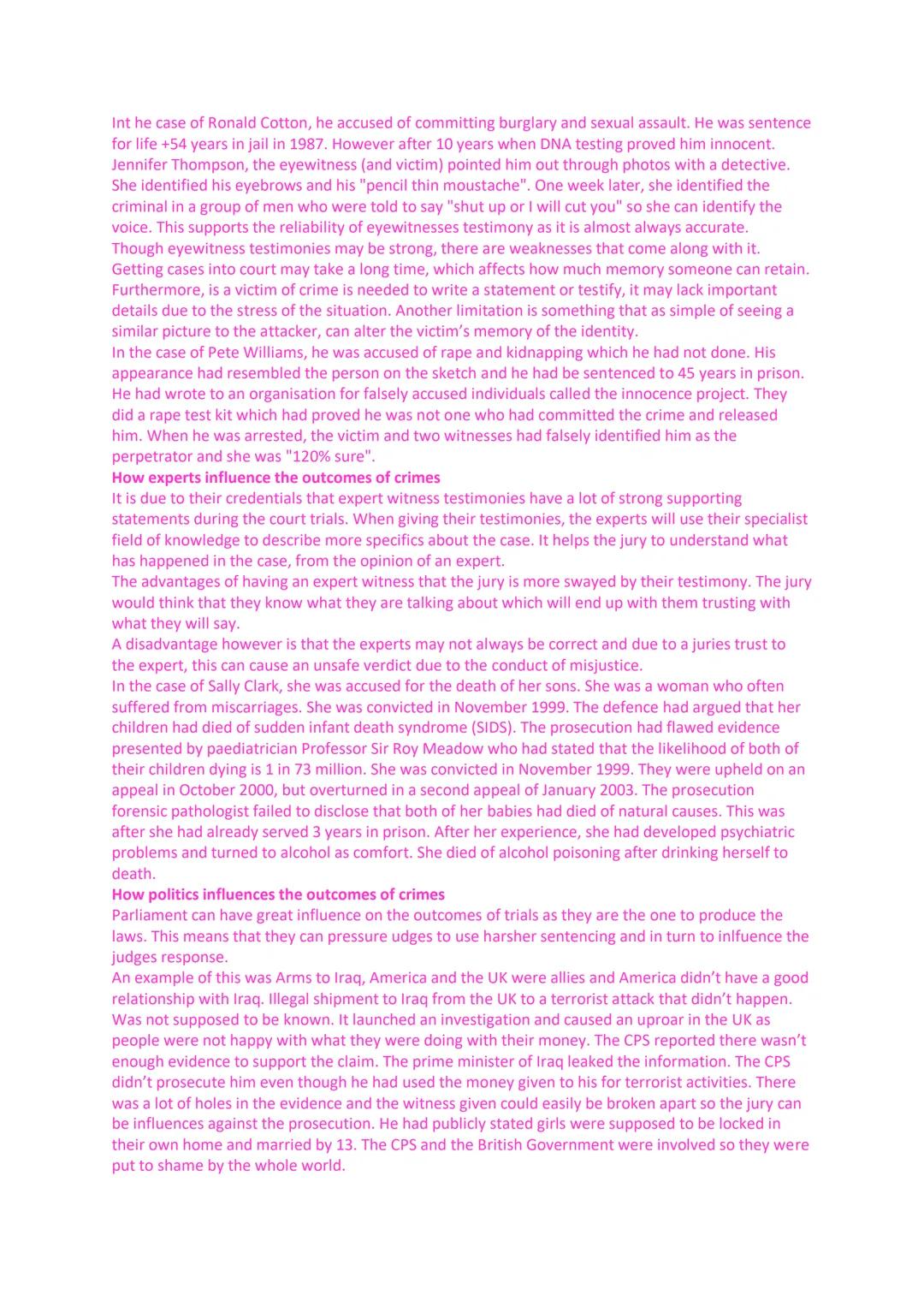 How evidence influences the outcomes of crimes:
Evidence has often the most impact on the outcome of a criminal case as it is what they jury