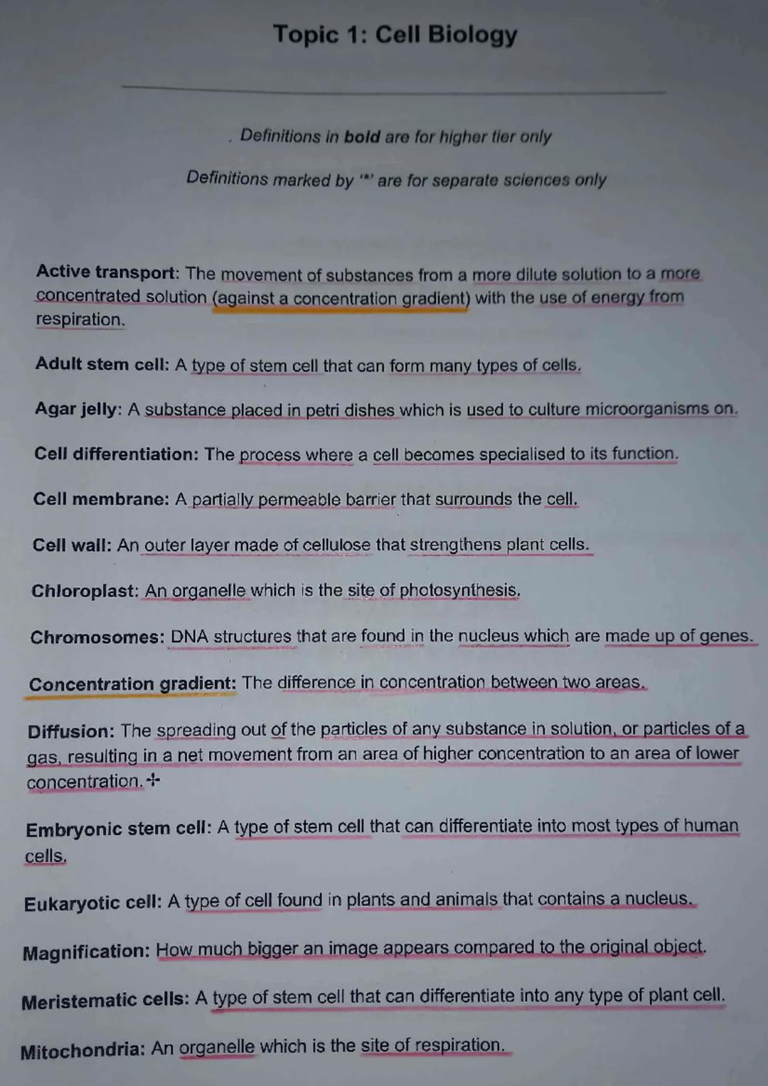 Topic 1: Cell Biology
Definitions in bold are for higher tier only
Definitions marked by * are for separate sciences only
Active transport: 