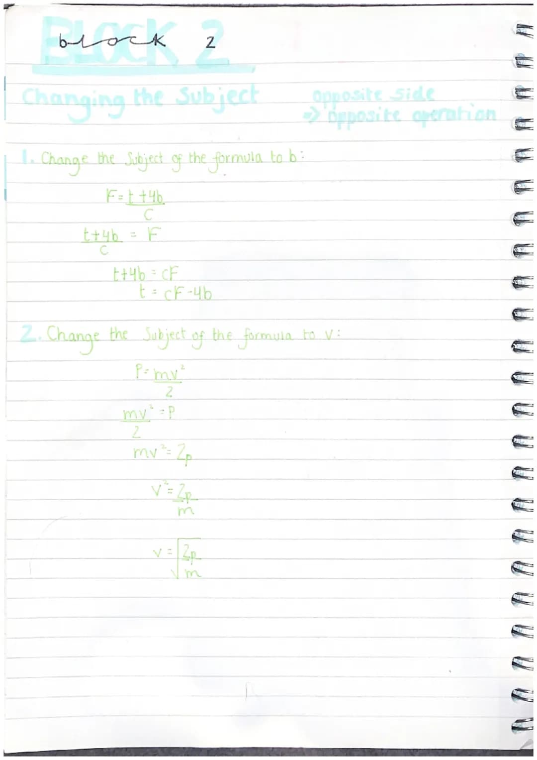 block
Changing the Subject
1. Change the Subject of the formula
F = + + 4b₂
C
t+4b
F
t+46 CF
2
t = CF-4b
v = 2 p
to b
Opposite side
-> Oppos