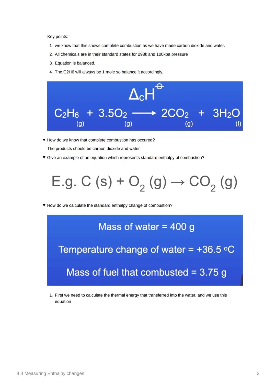 4.3 Measuring Enthalpy changes
Anki
Notes
covered in class?
not needed
• Equations:
✓
O
Done
o q = mcAT, where q is energy
1cm³ of water/any