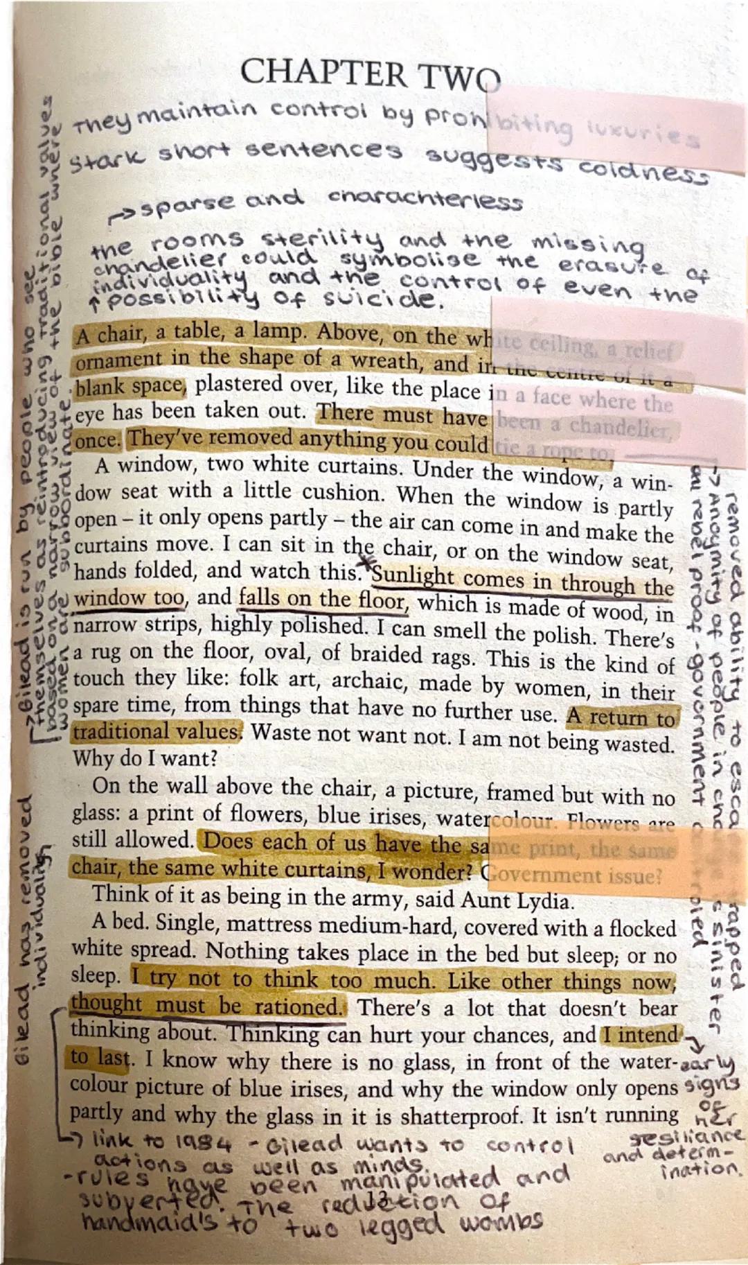 CHAPTER TWO
They maintain control by prohibiting luxuries
Stark short sentences suggests coldness
sparse and charachterless
the rooms steril