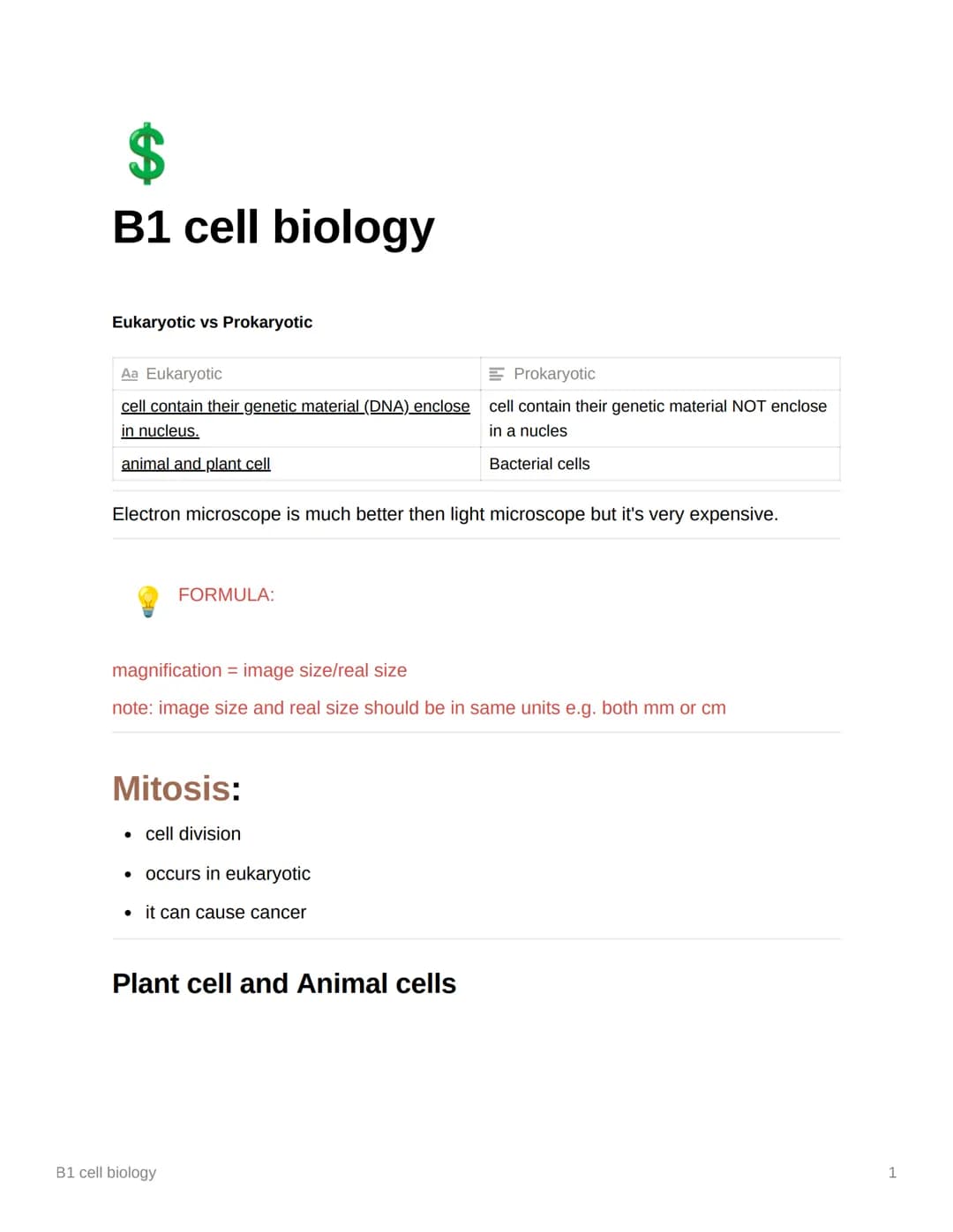 $
B1 cell biology
Eukaryotic vs Prokaryotic
Aa Eukaryotic
Prokaryotic
cell contain their genetic material (DNA) enclose cell contain their g