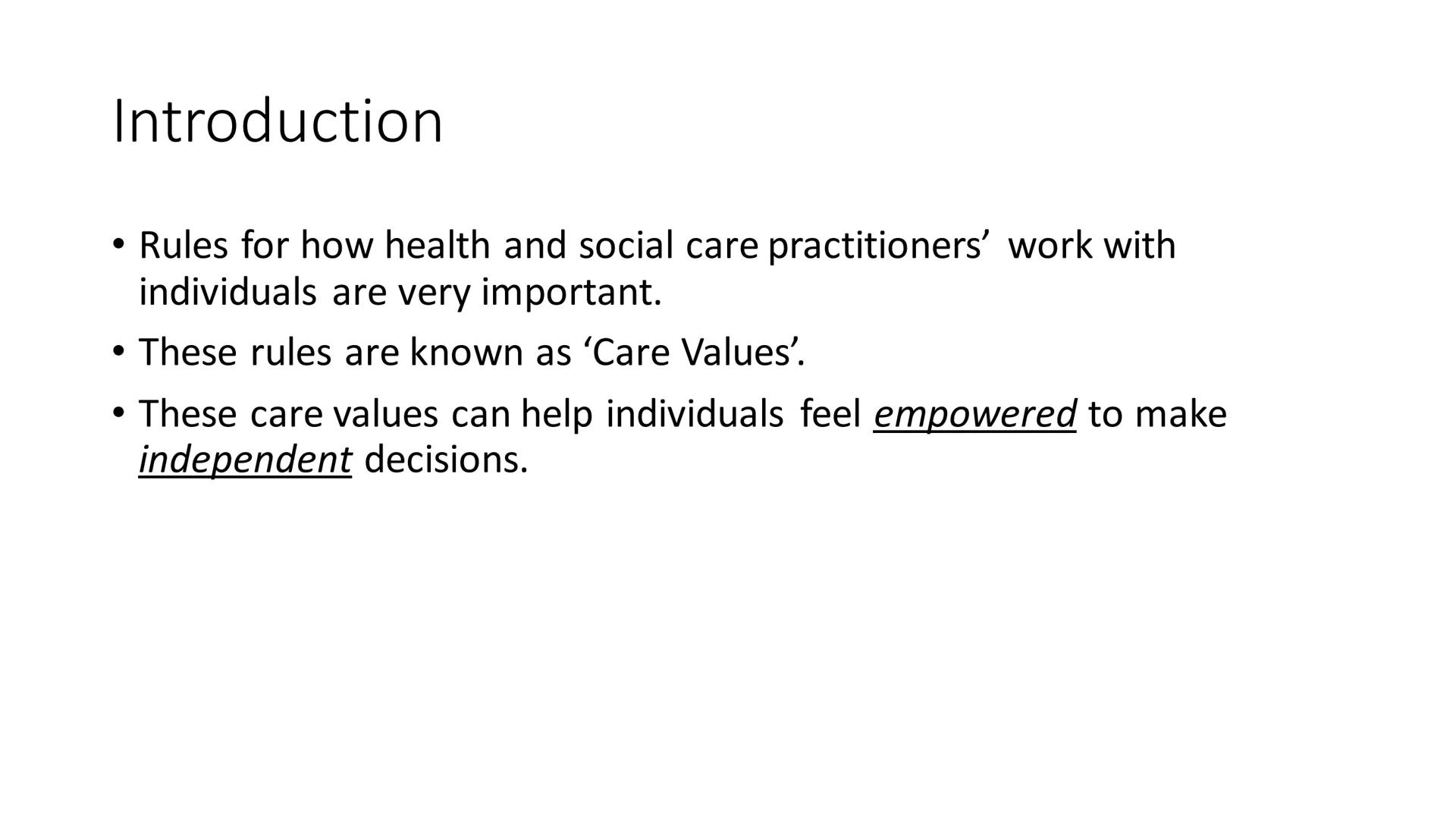 Component 2 LA B
B1 Care Values
B2 Reviewing own application of care values Learning Objectives
• To understand what is meant by a Care Valu