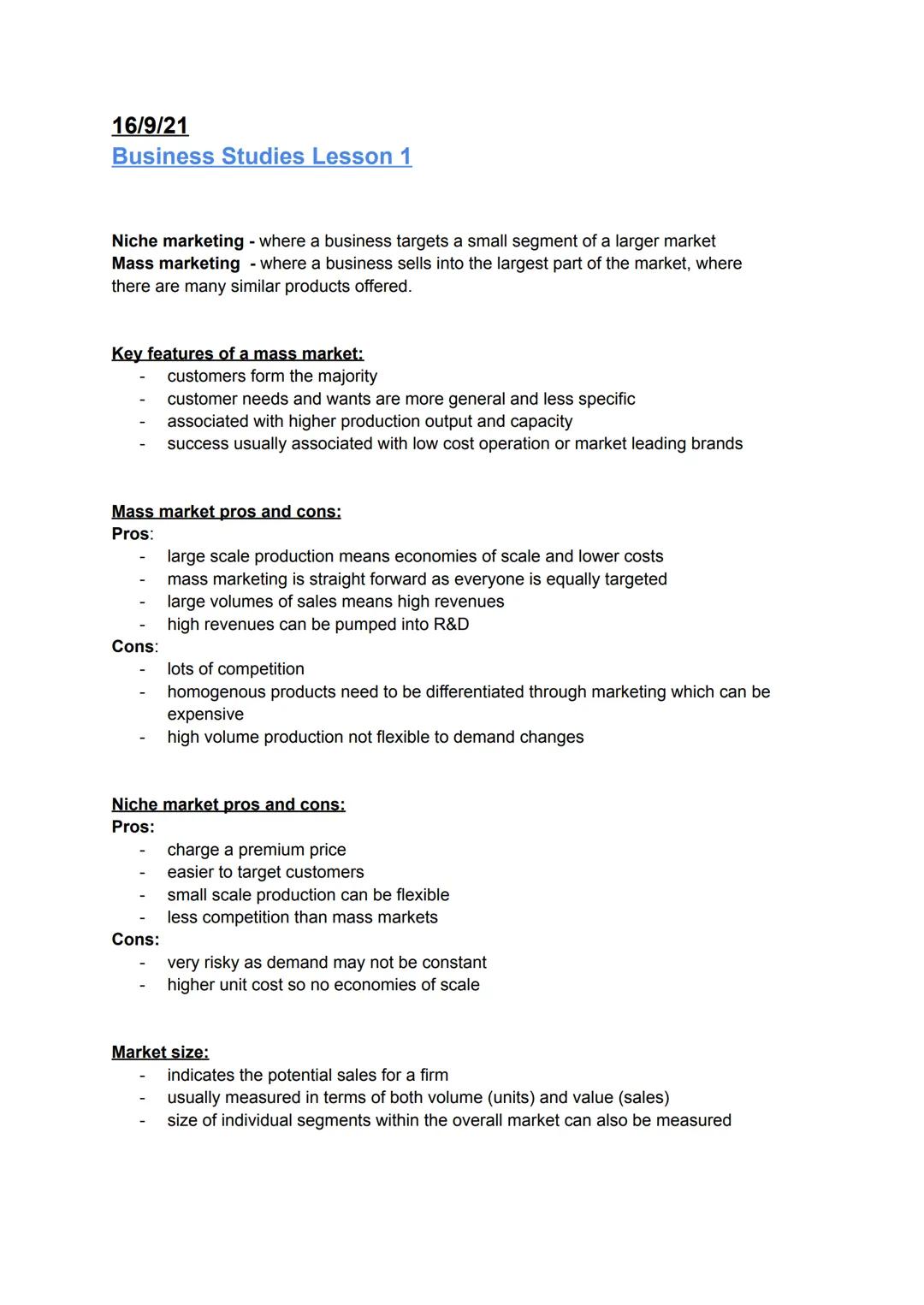 16/9/21
Business Studies Lesson 1
Niche marketing - where a business targets a small segment of a larger market
Mass marketing - where a bus