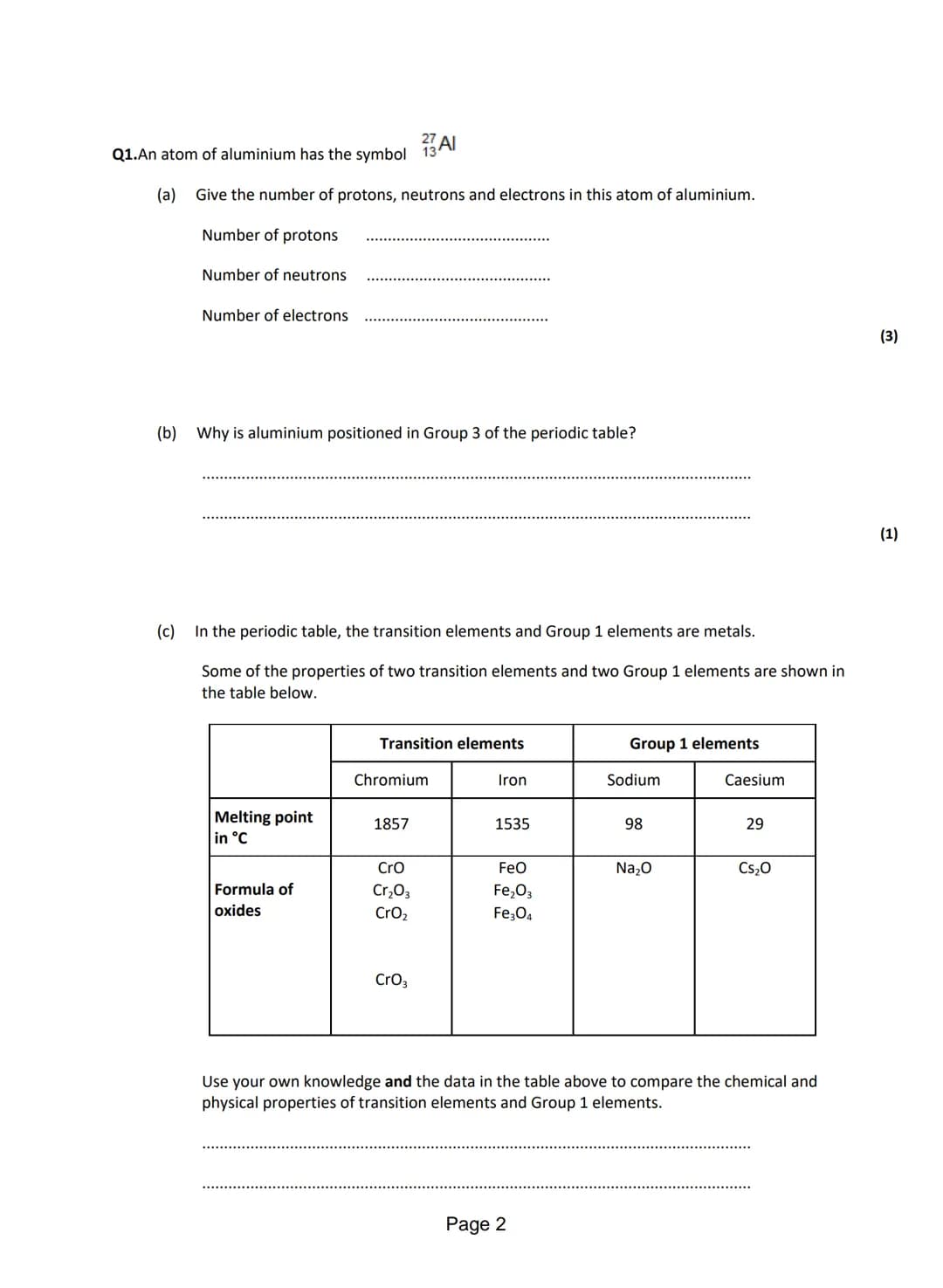 Q1. Use the periodic table and the information in the table below to help you to answer the questions.
The table shows part of an early vers