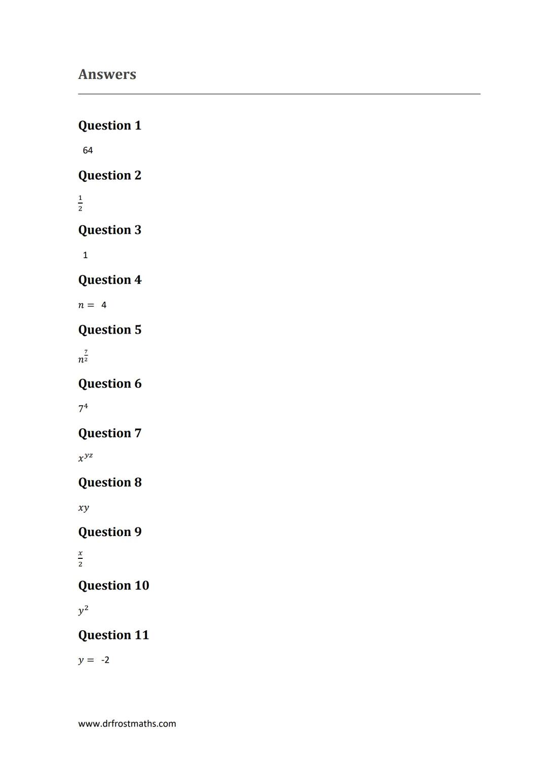 dfm
drfrostmaths.com
"Full Coverage": Laws of Indices
This worksheet is designed to cover one question of each type seen in past papers, for