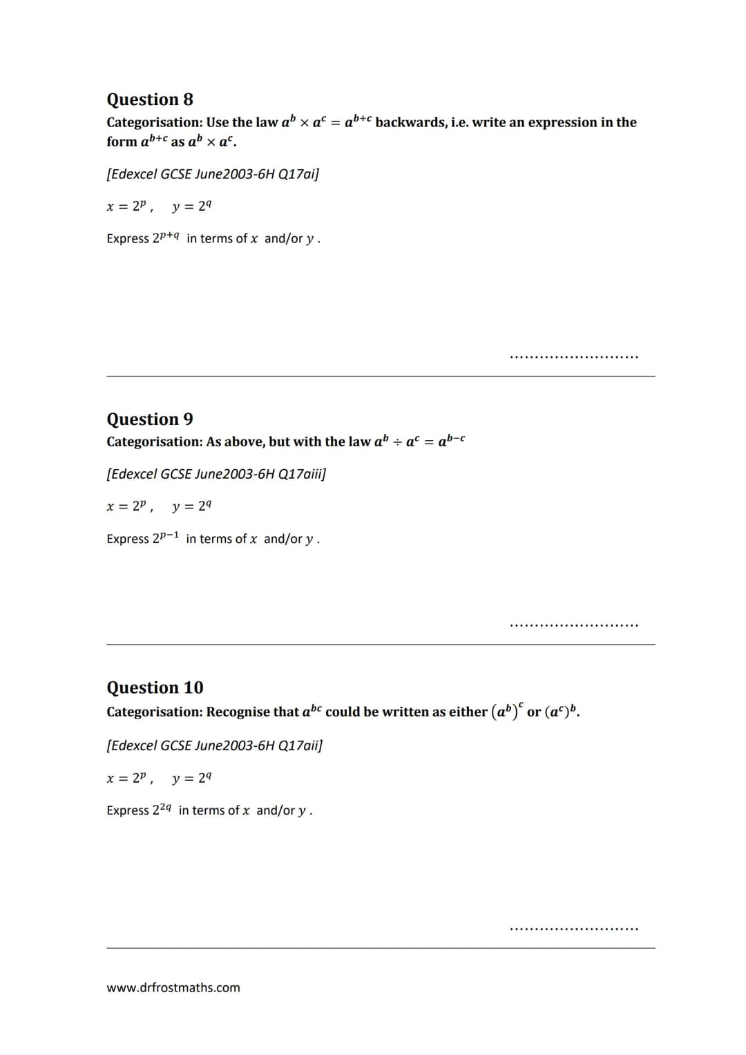 dfm
drfrostmaths.com
"Full Coverage": Laws of Indices
This worksheet is designed to cover one question of each type seen in past papers, for