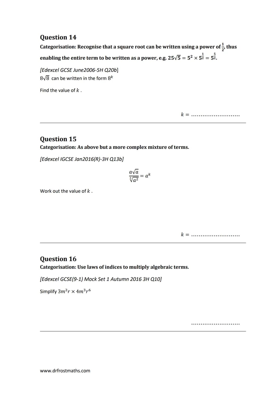 dfm
drfrostmaths.com
"Full Coverage": Laws of Indices
This worksheet is designed to cover one question of each type seen in past papers, for