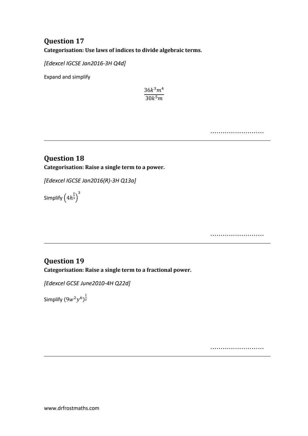 dfm
drfrostmaths.com
"Full Coverage": Laws of Indices
This worksheet is designed to cover one question of each type seen in past papers, for