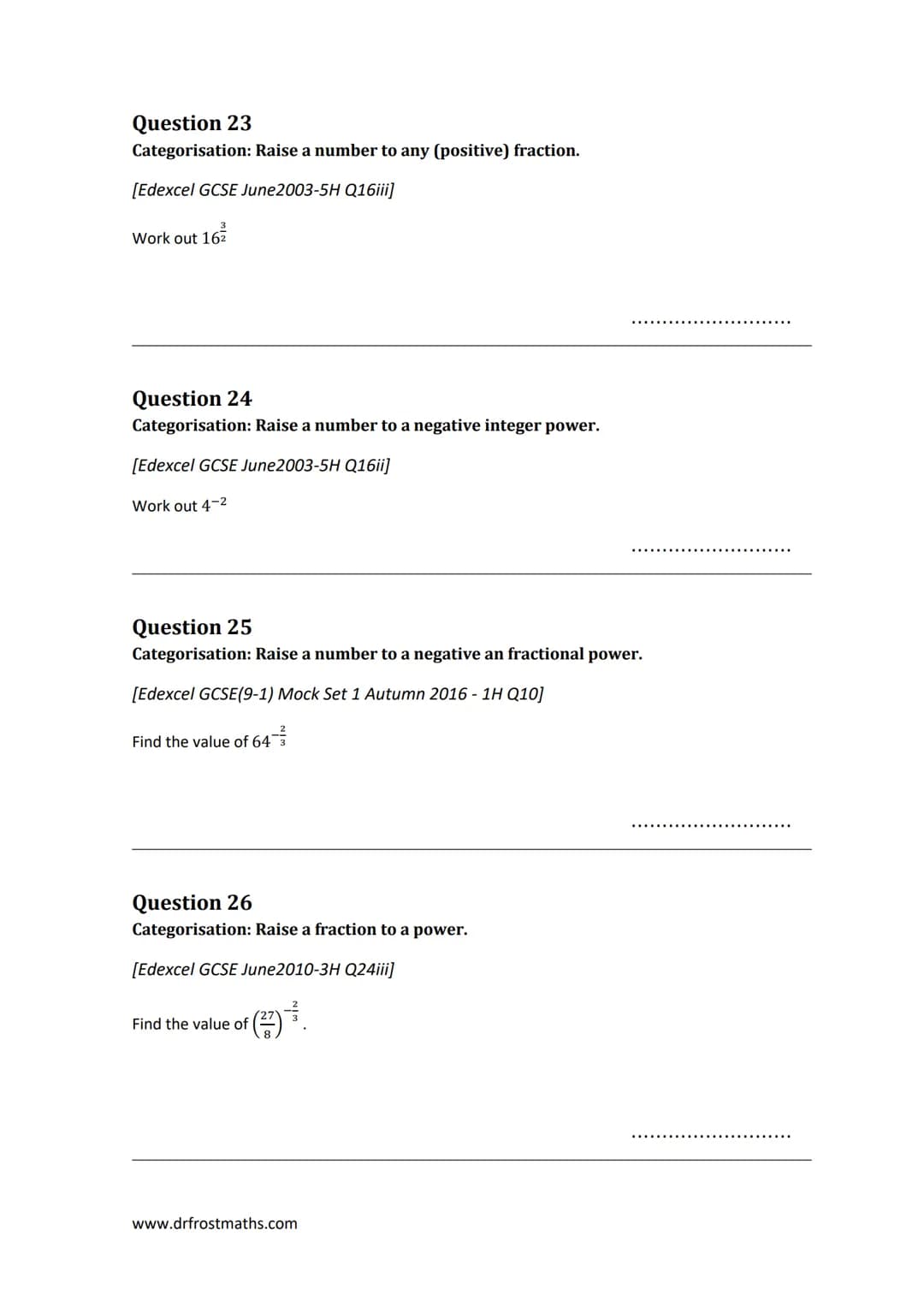 dfm
drfrostmaths.com
"Full Coverage": Laws of Indices
This worksheet is designed to cover one question of each type seen in past papers, for