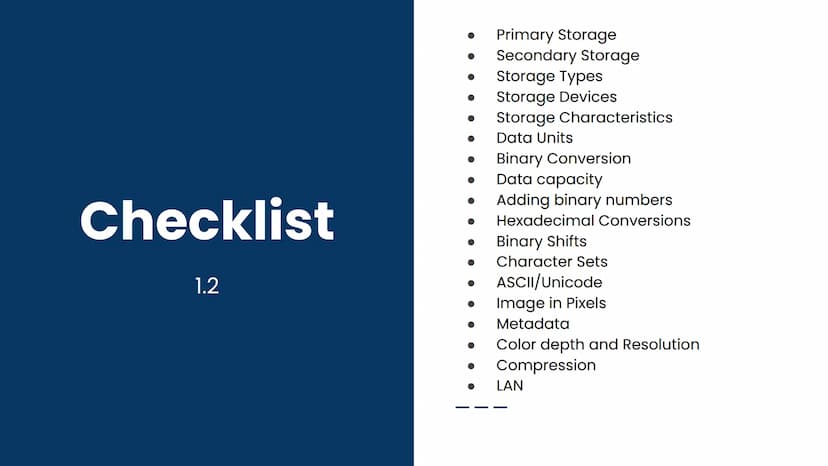 OCR GCSE J277 1.2
Summary: Memory and Storage Checklist
1.2
Primary Storage
Secondary Storage
Storage Types
Storage Devices
Storage Characte