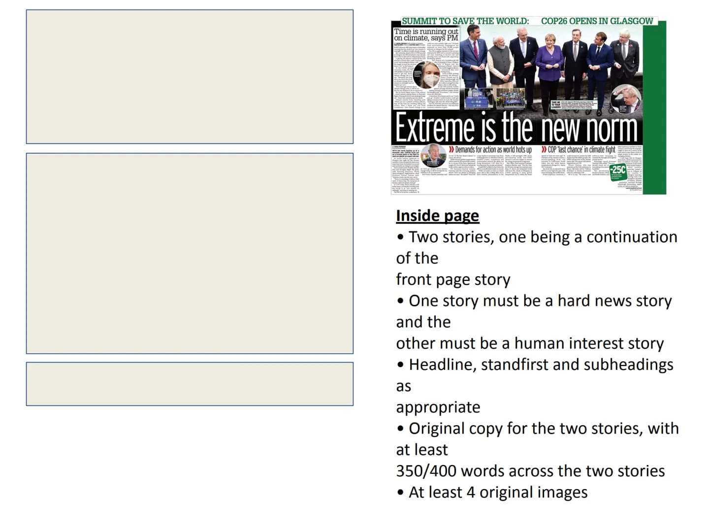 Title: Newspapers
LO: How do newspapers use language for purpose?
Masthead
The title block of the
newspaper
Kicker
An article linked to a st