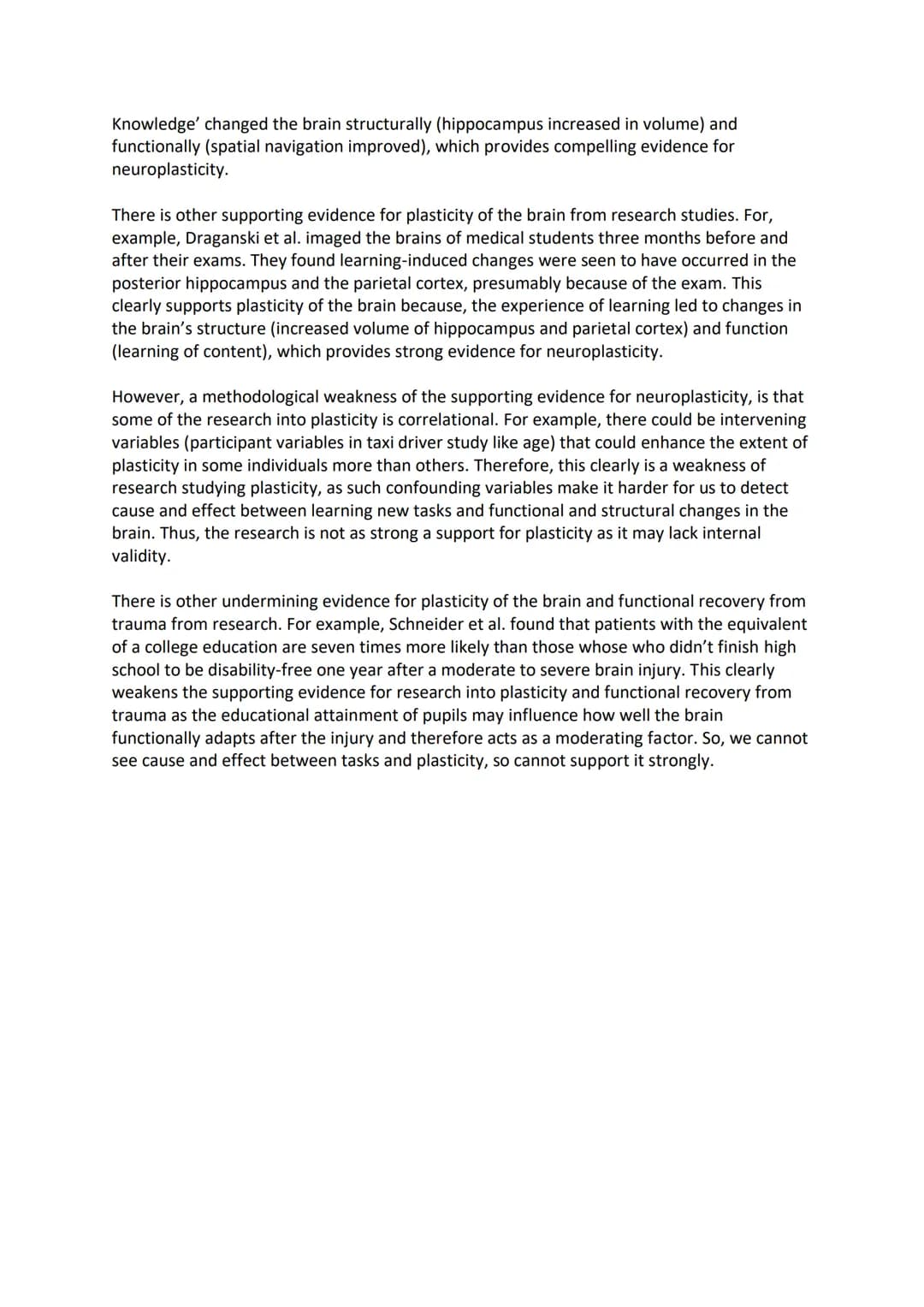 Essay 7: outline and evaluate research into plasticity of
the brain, including functional recovery from trauma
(16)
Plasticity describes the