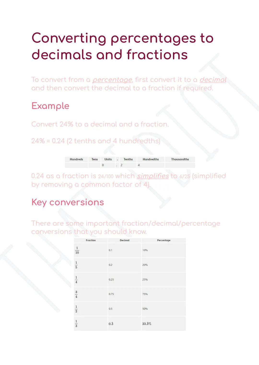 Converting percentages to
decimals and fractions
To convert from a percentage, first convert it to a decimal
and then convert the decimal to